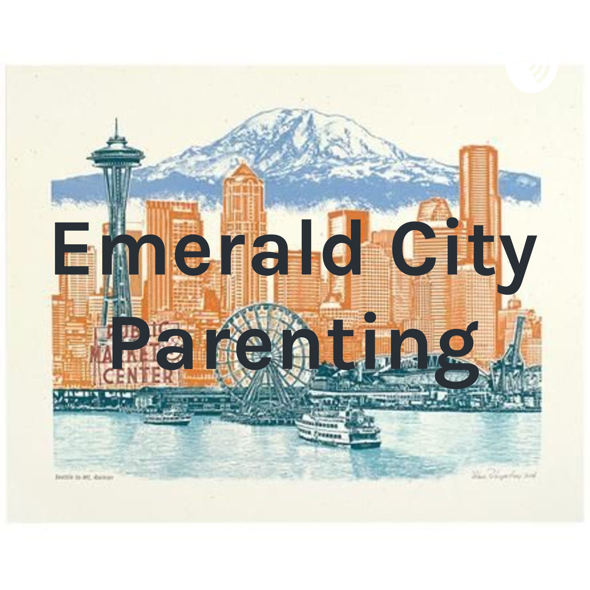Emerald City Parenting - Podcasts