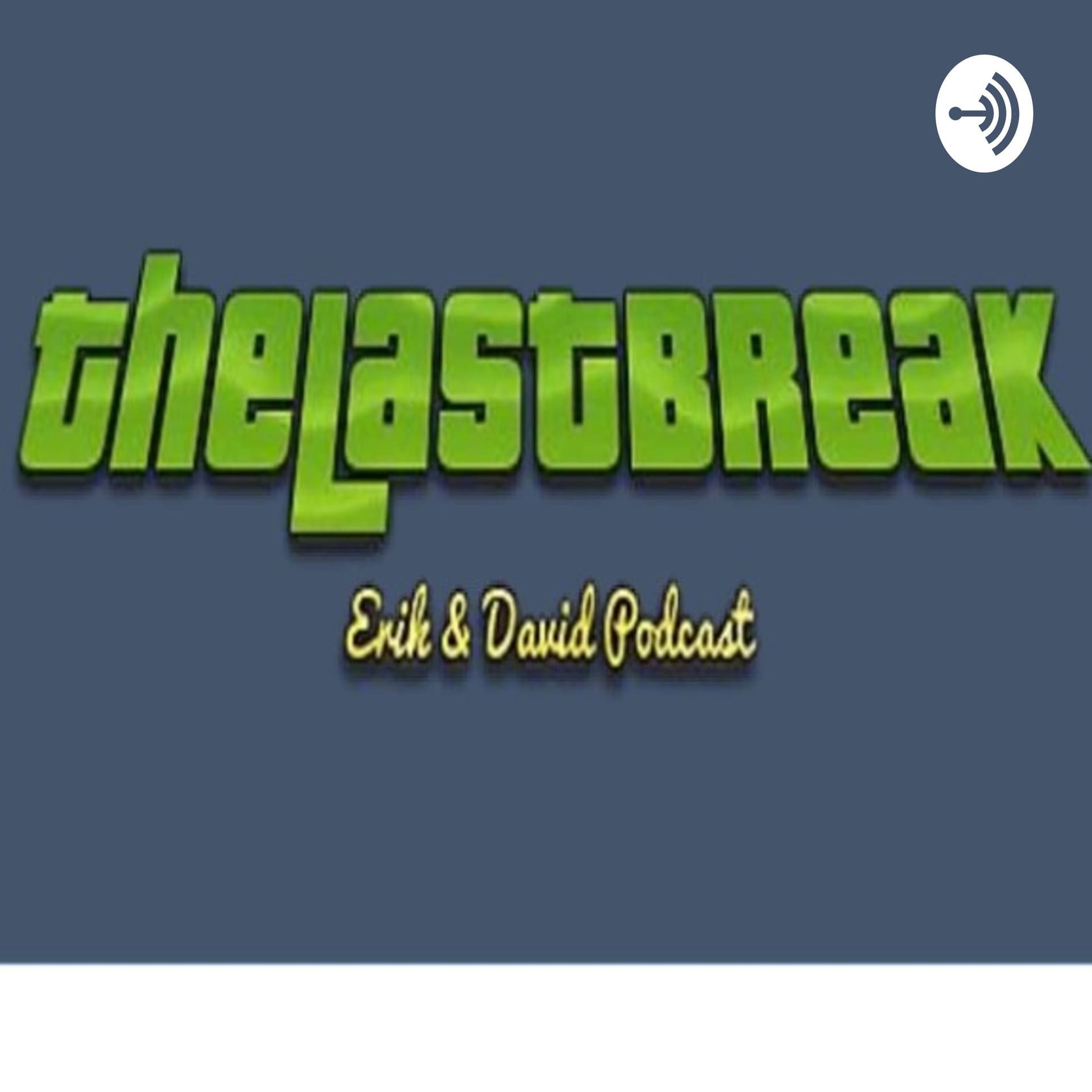 The Last Break - Podcasts