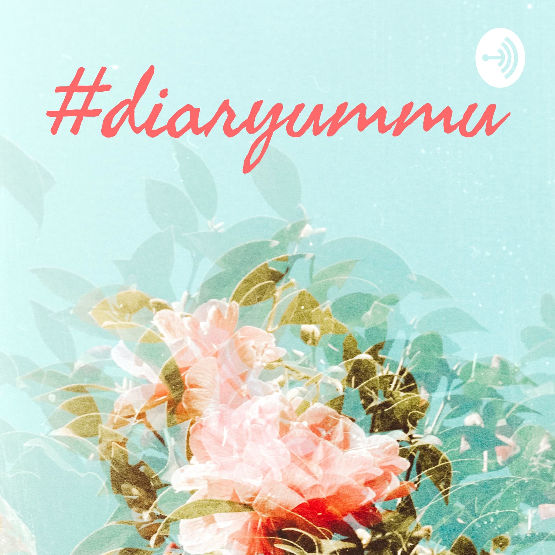 diaryummu - Podcasts