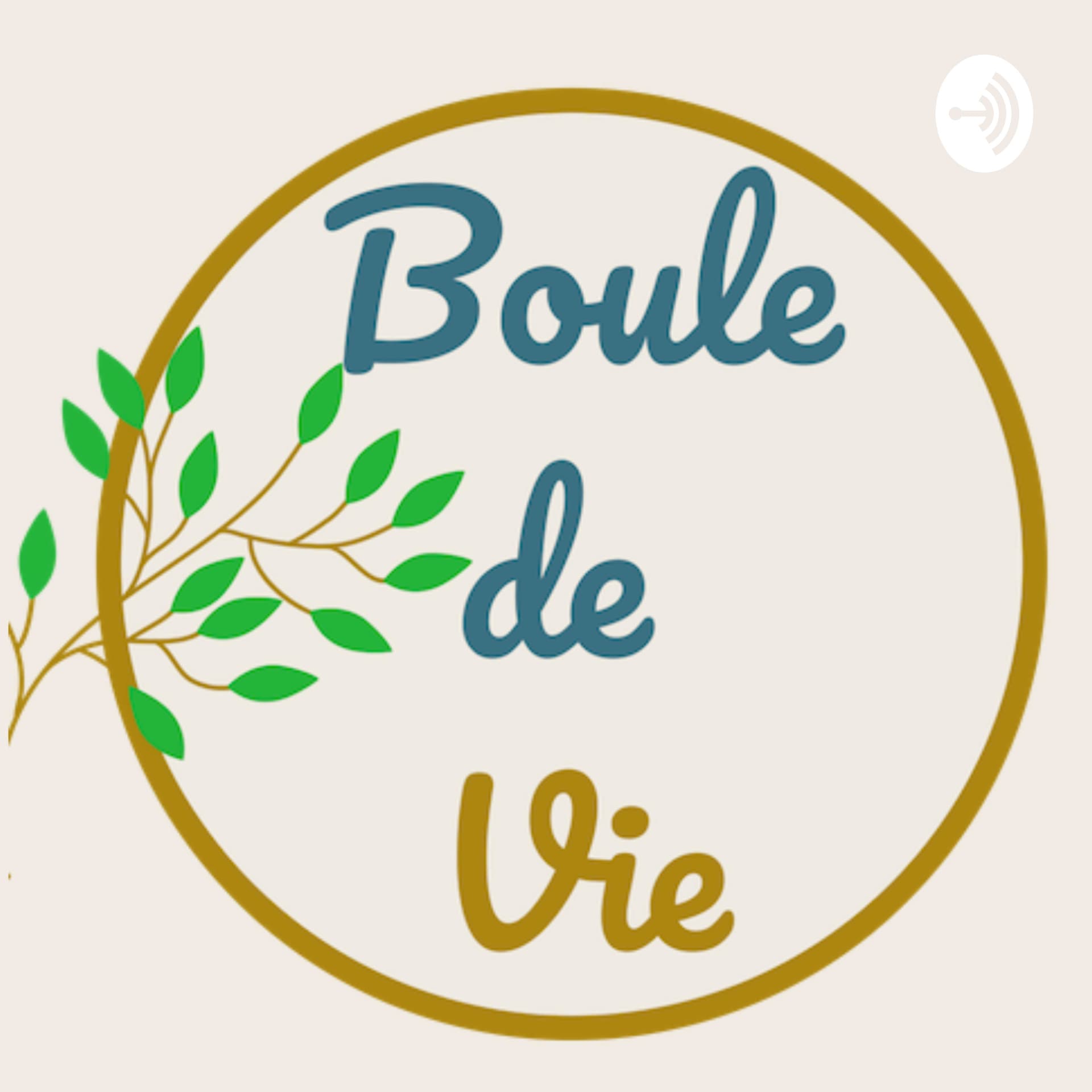 Boule de Vie – Le podcast des ultra sensibles en quête de liberté, de lien et de vérité - Podcasts