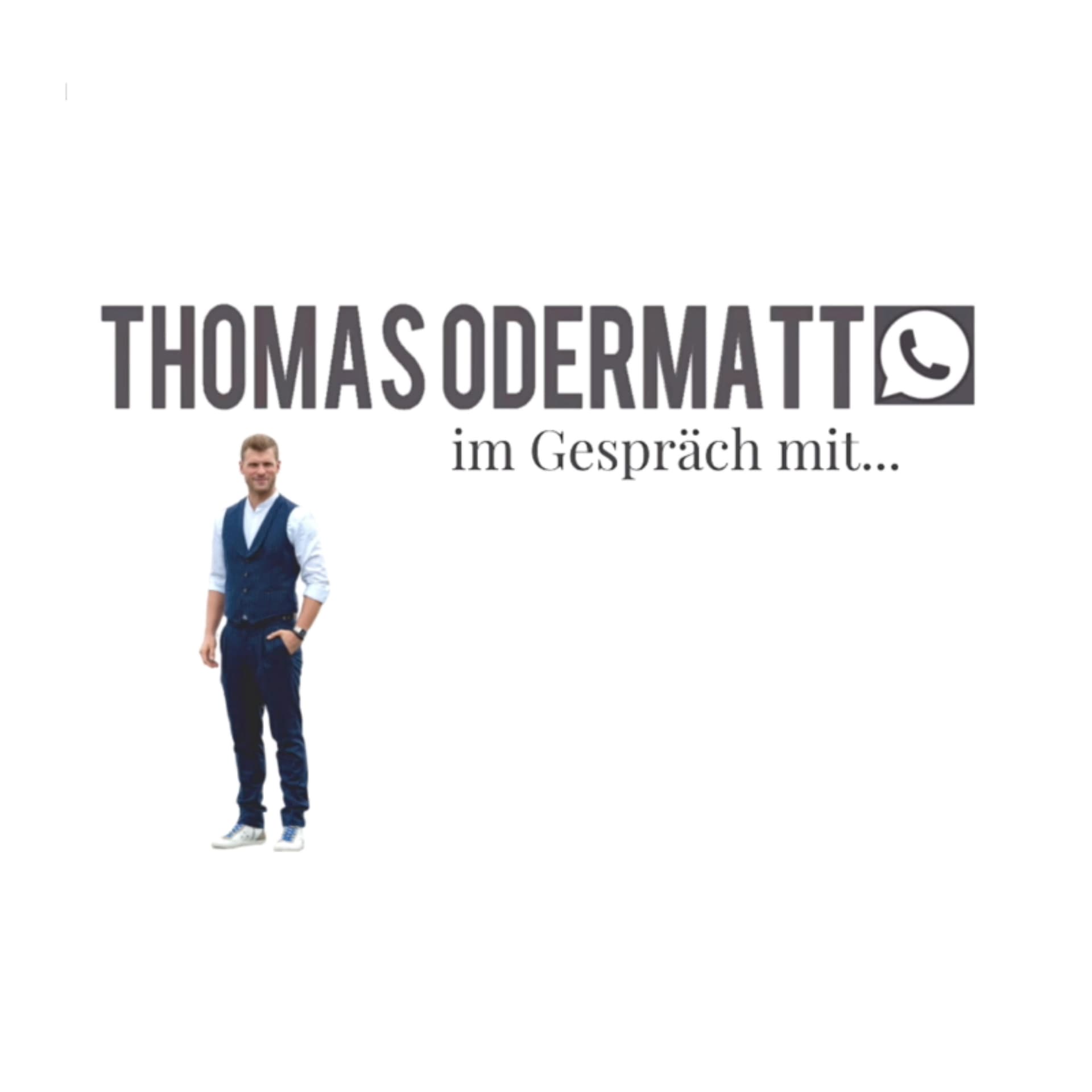 "Thomas Odermatt im Gespräch mit..." | Talk-Format - Podcasts