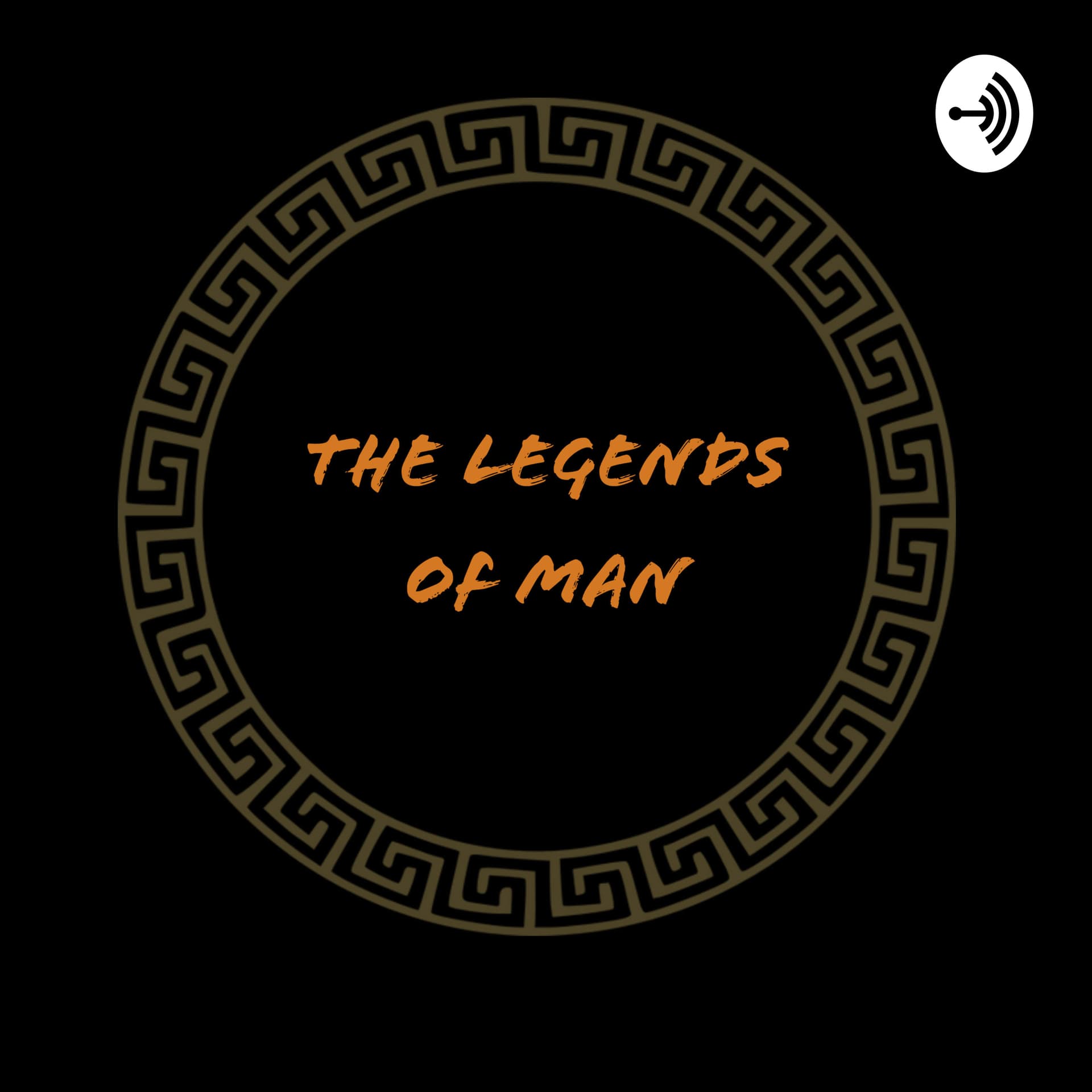 The Legends of Man - Podcasts