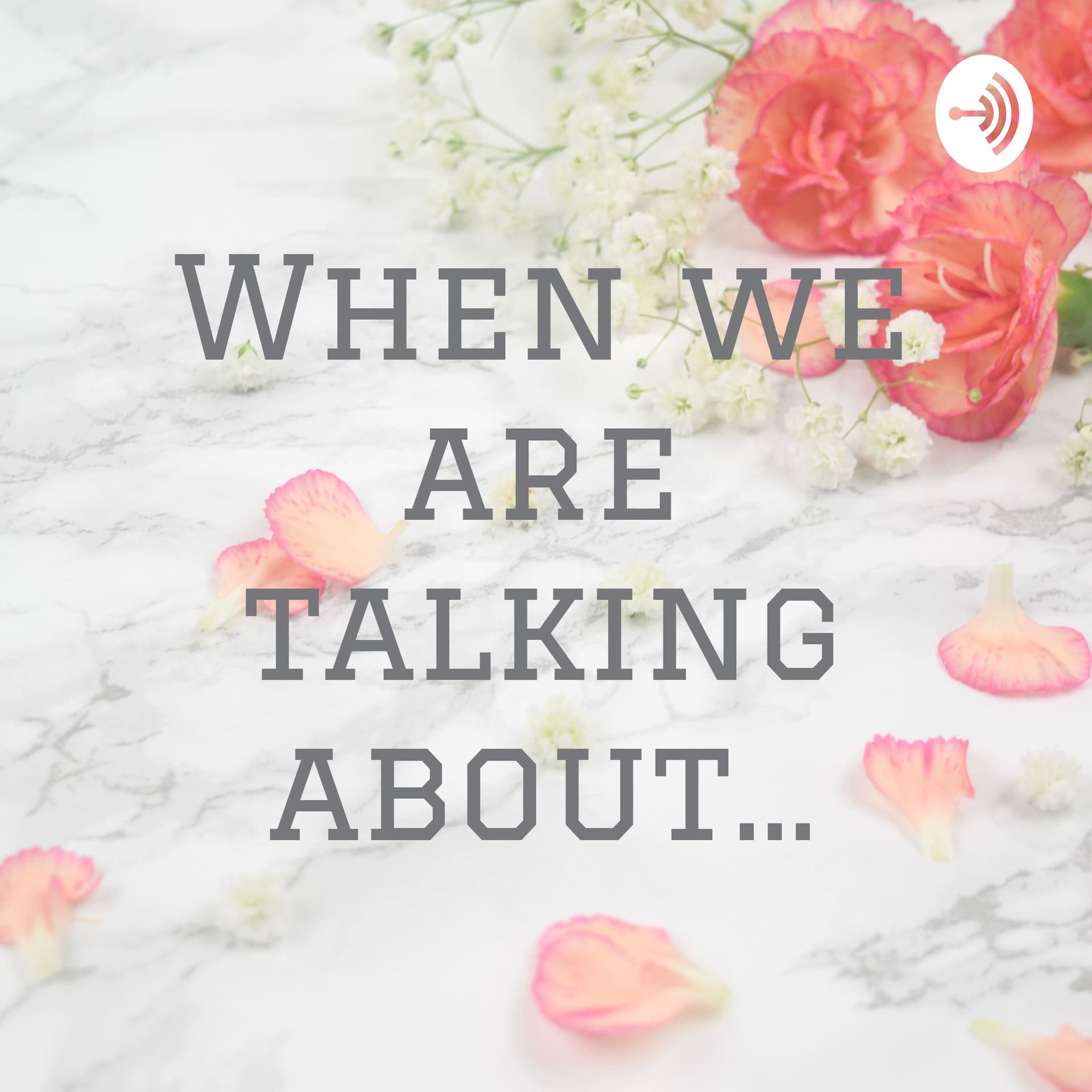 When we are talking about... - 播客