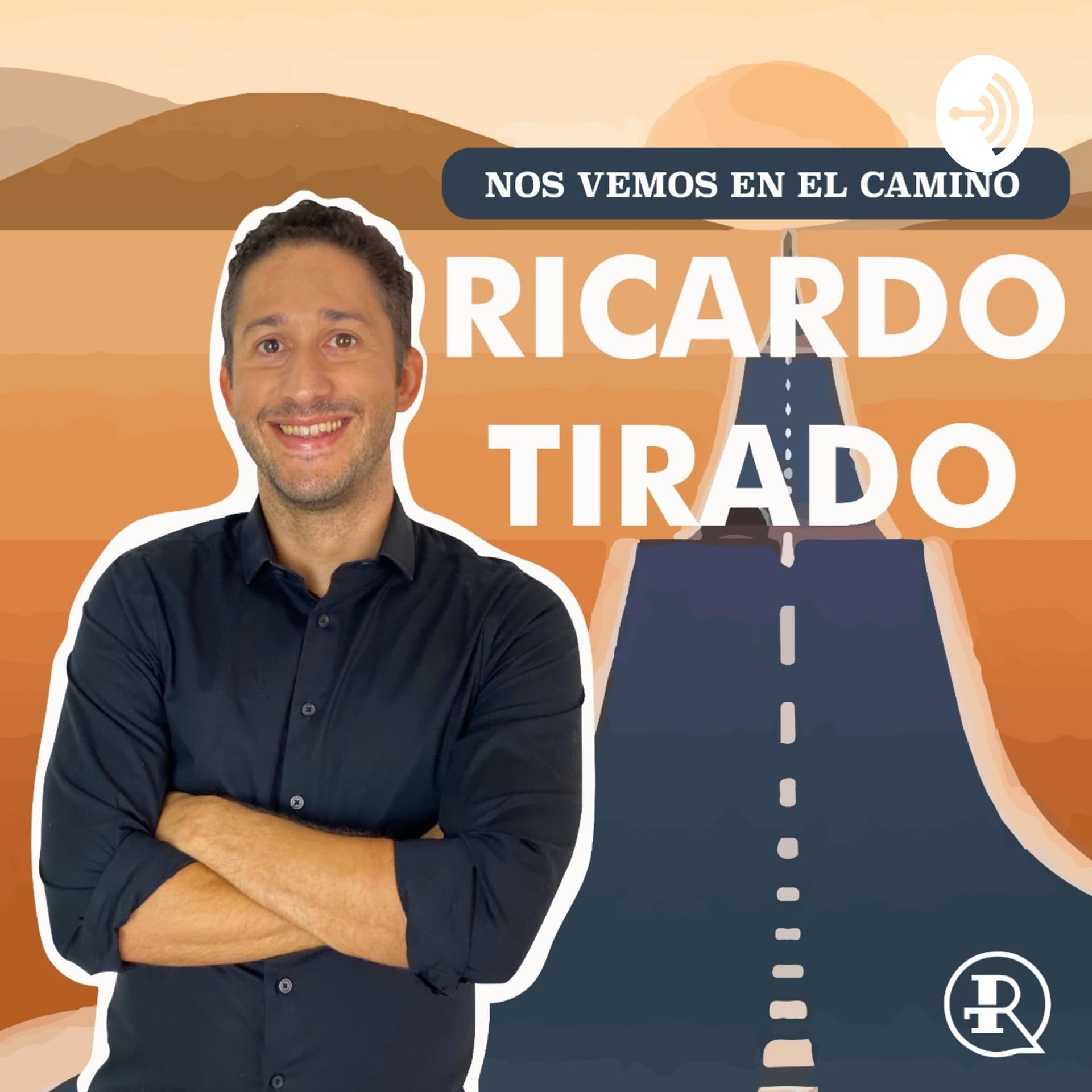 Ricardo Tirado: Nos vemos en el camino - Podcast