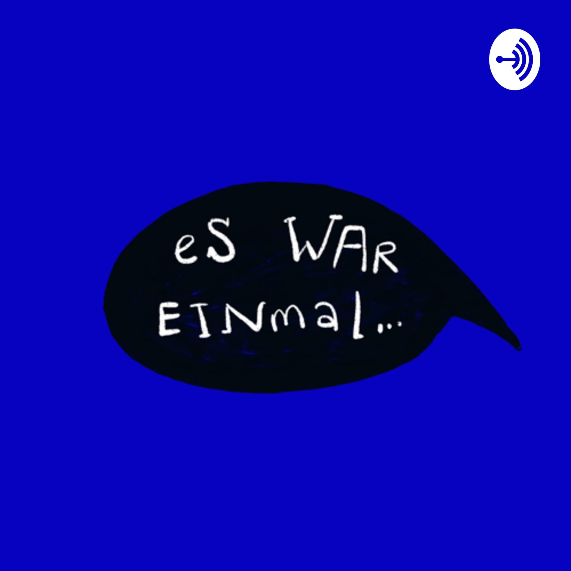 Es war einmal... - Podcasts