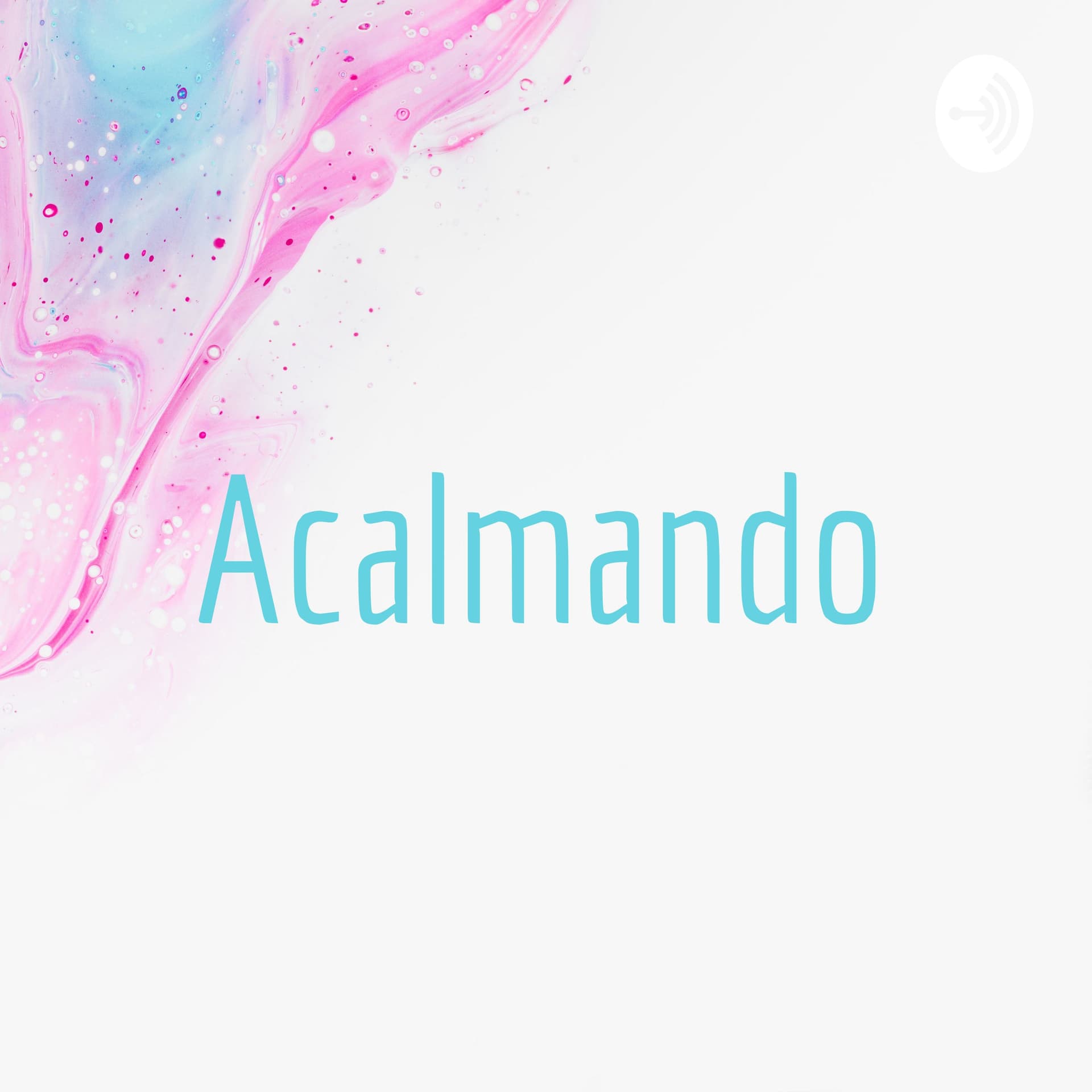 Acalmando - Podcasts