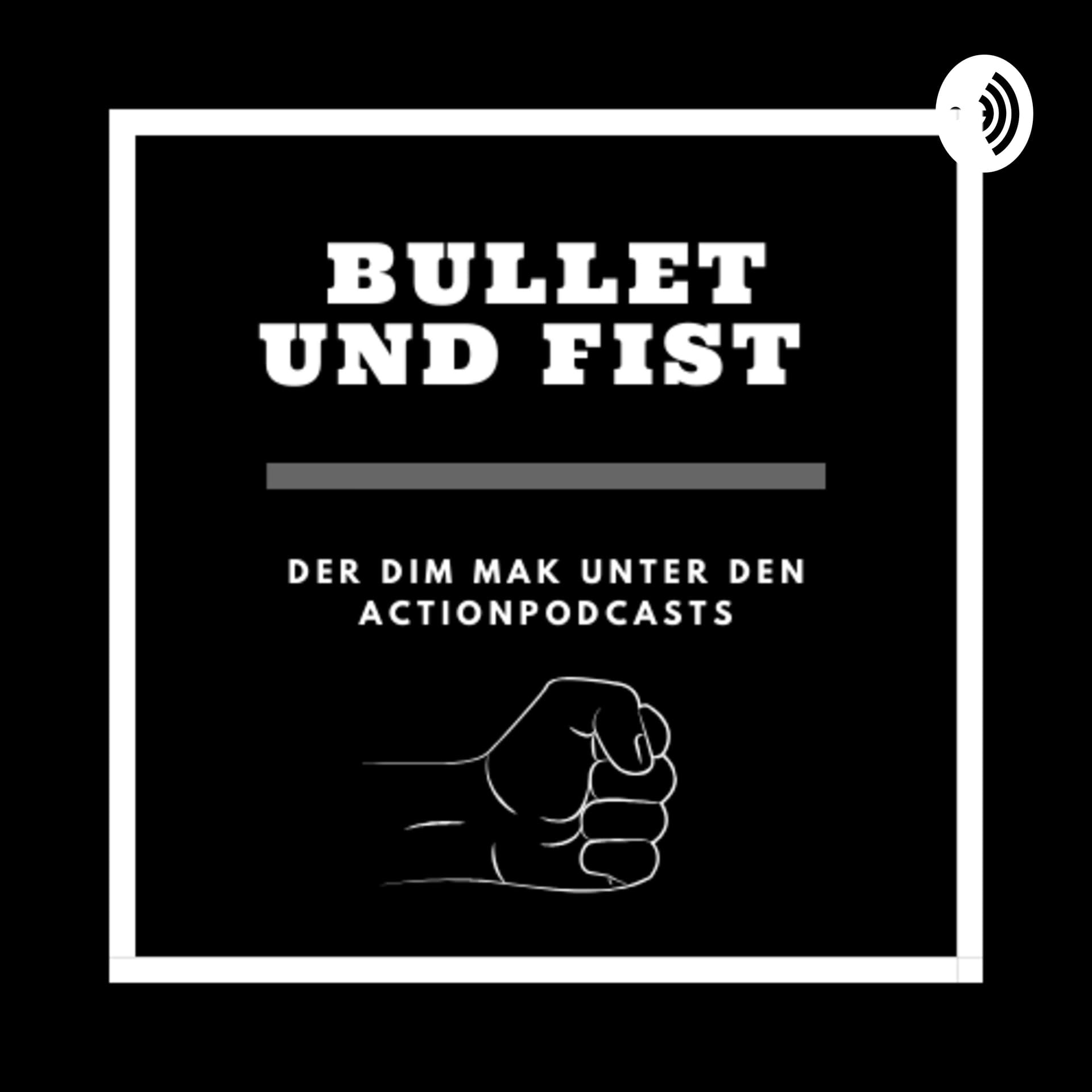 Bullets und Fists - Podcasts