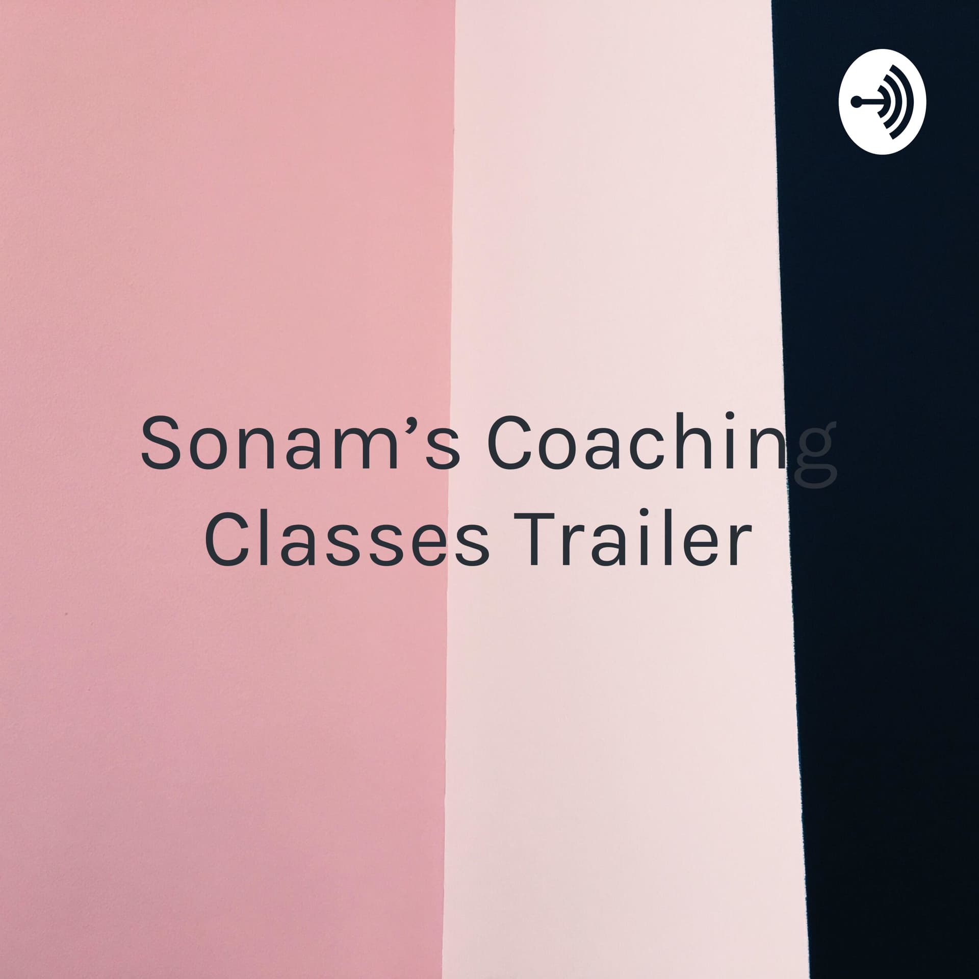 Sonam's Coaching Classes Trailer : Let's get smarter!! 📒 - Podcasts