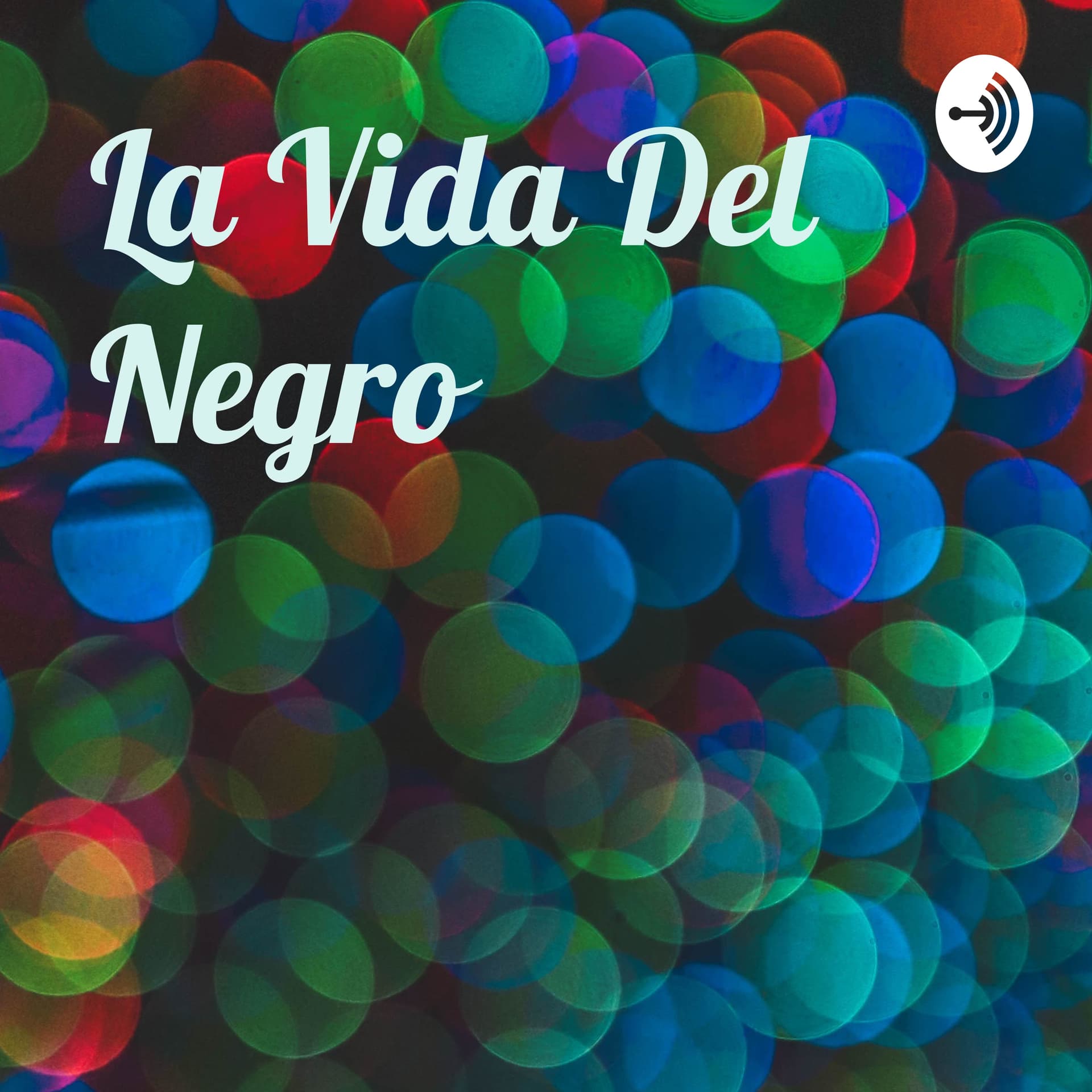 La Vida Del Negro - Podcasts