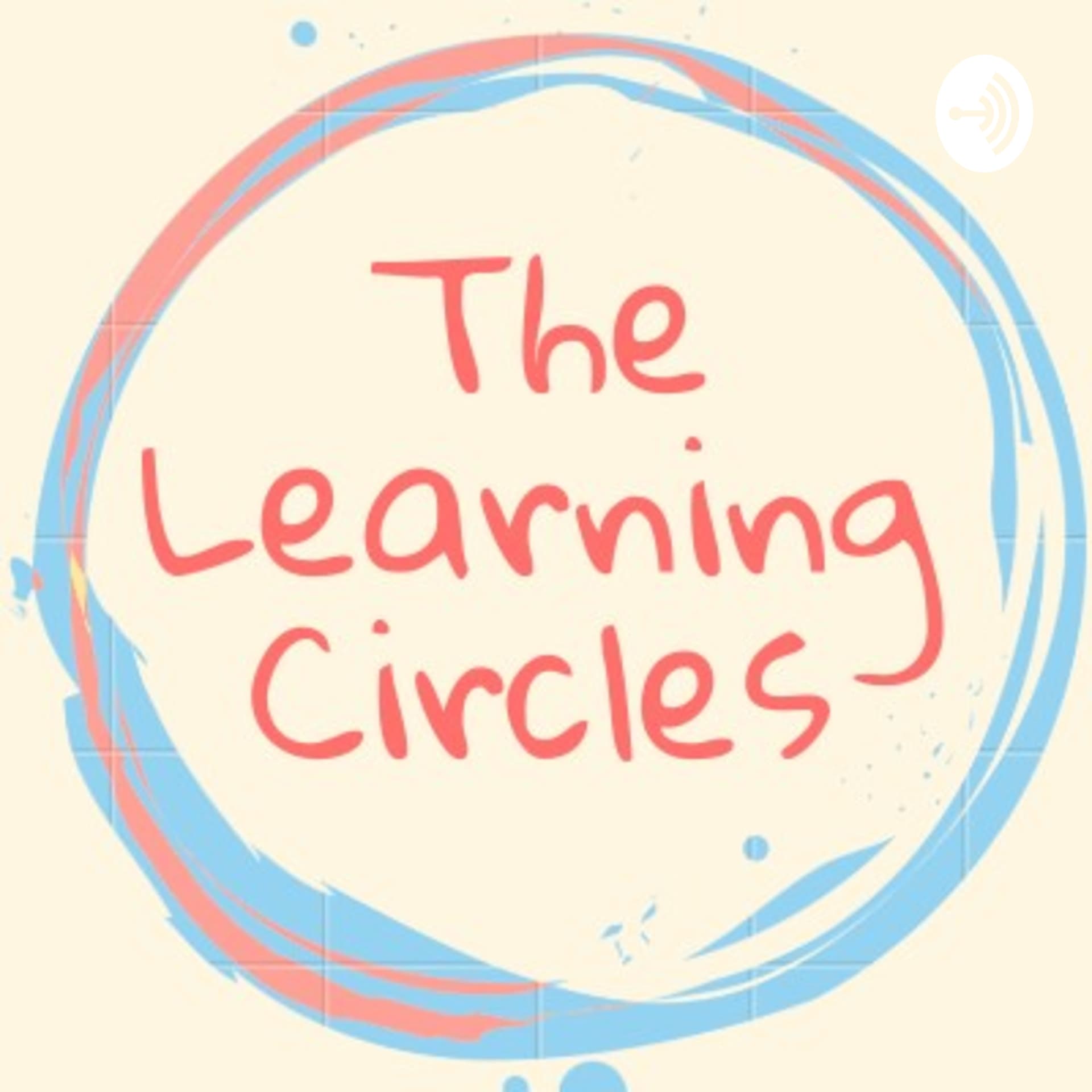 The Learning Circles - Podcasts