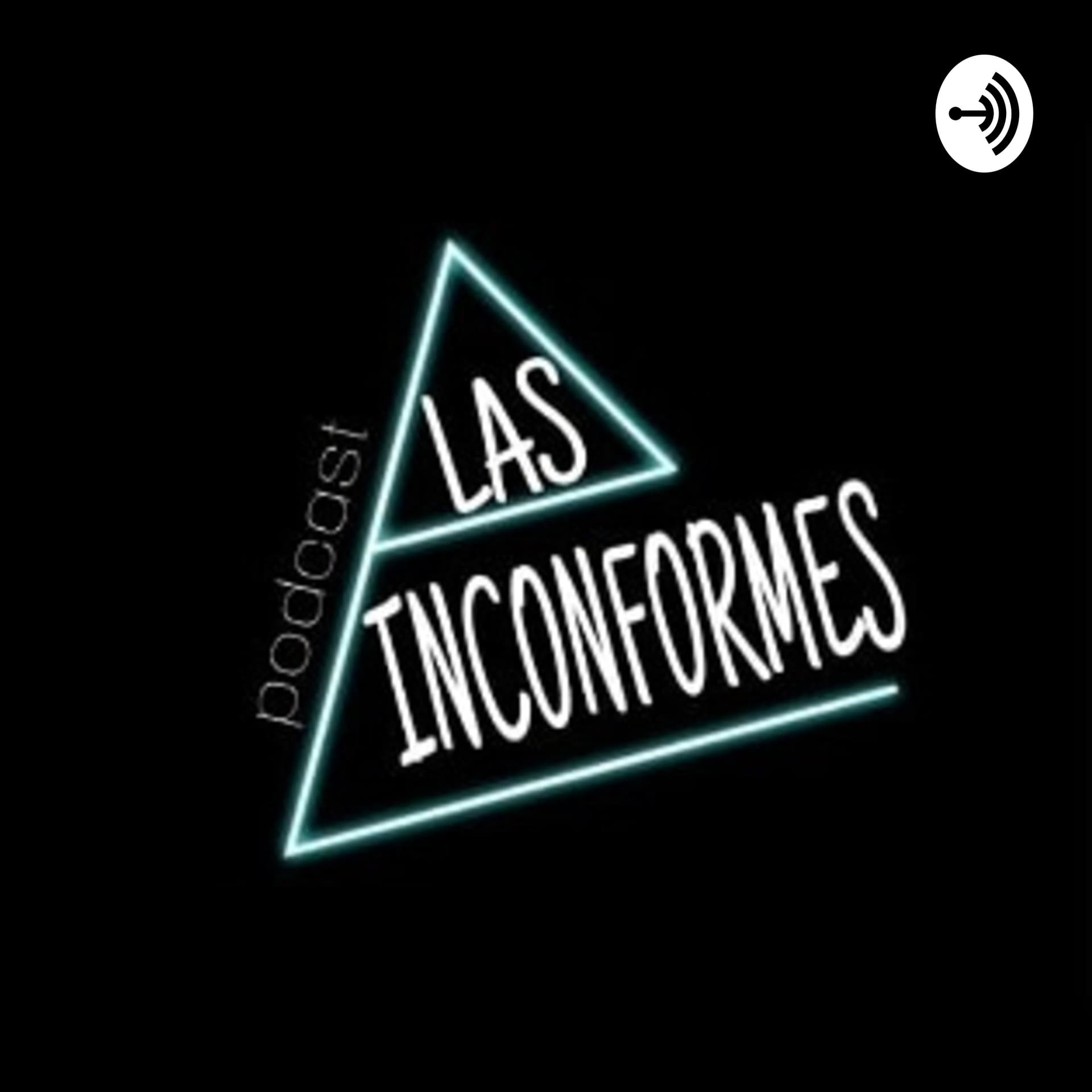 Las Inconformes - Podcasts