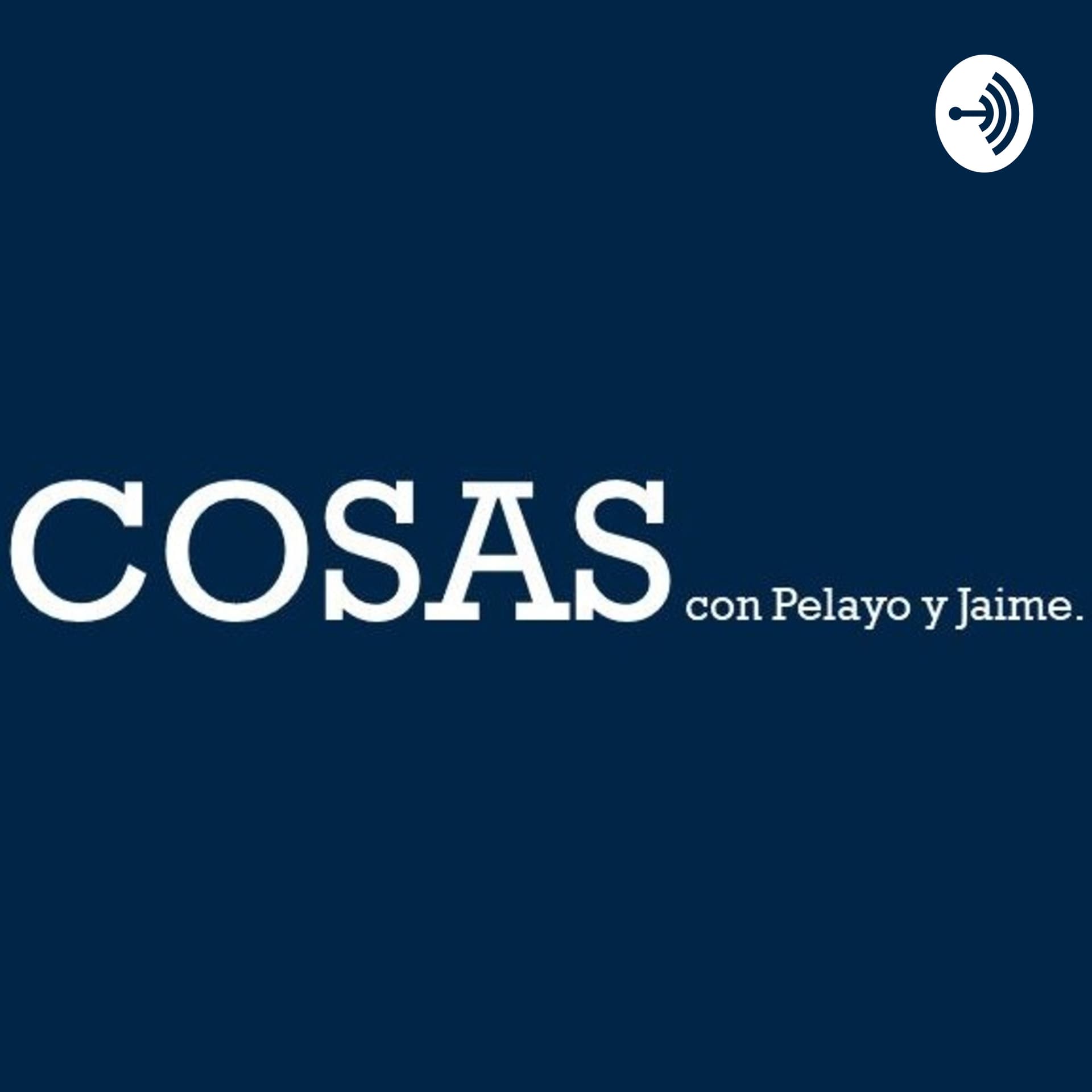Cosas con Pelayo y Jaime - Podcasts