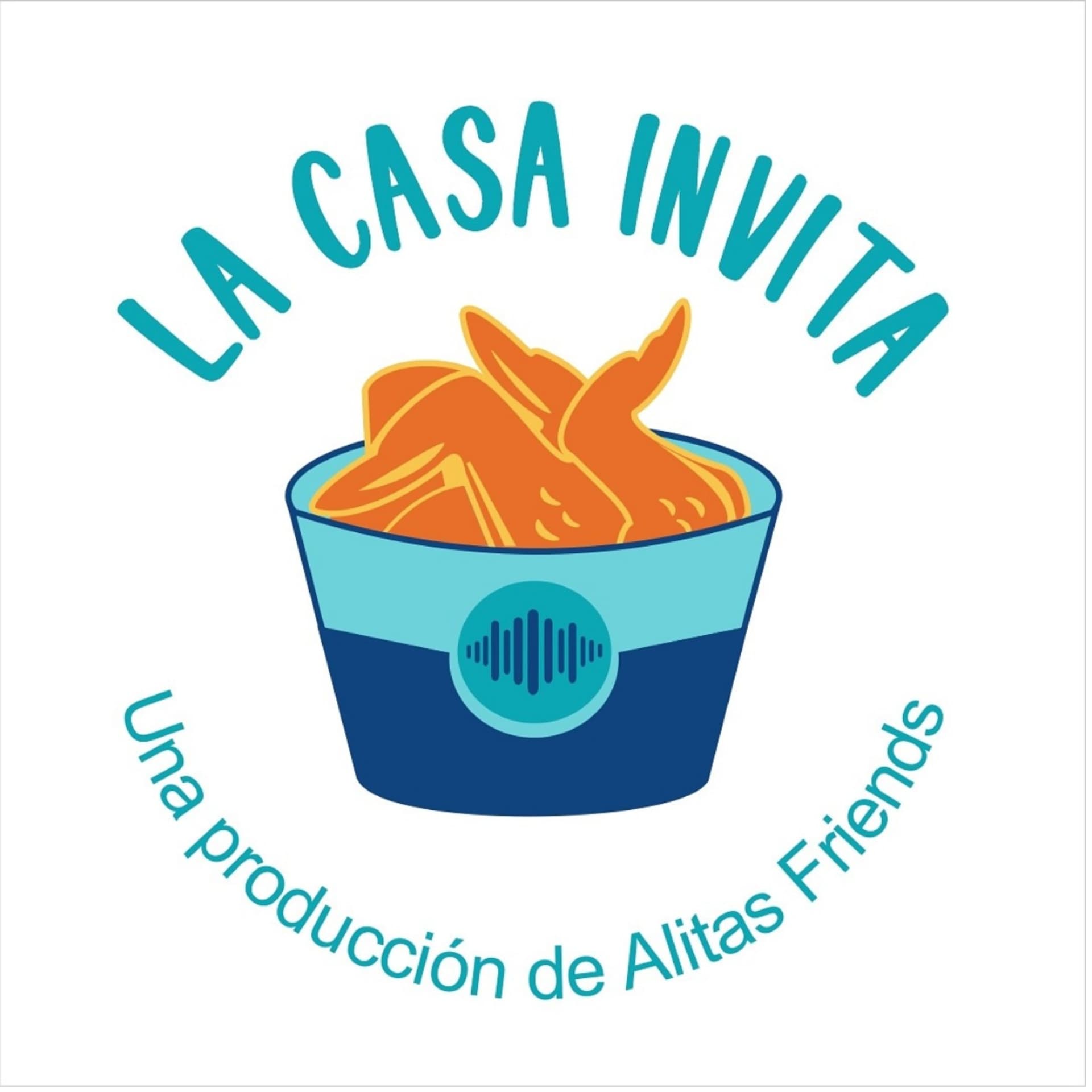 La Casa Invita: Una Producción De Alitas Friends - Podcasts