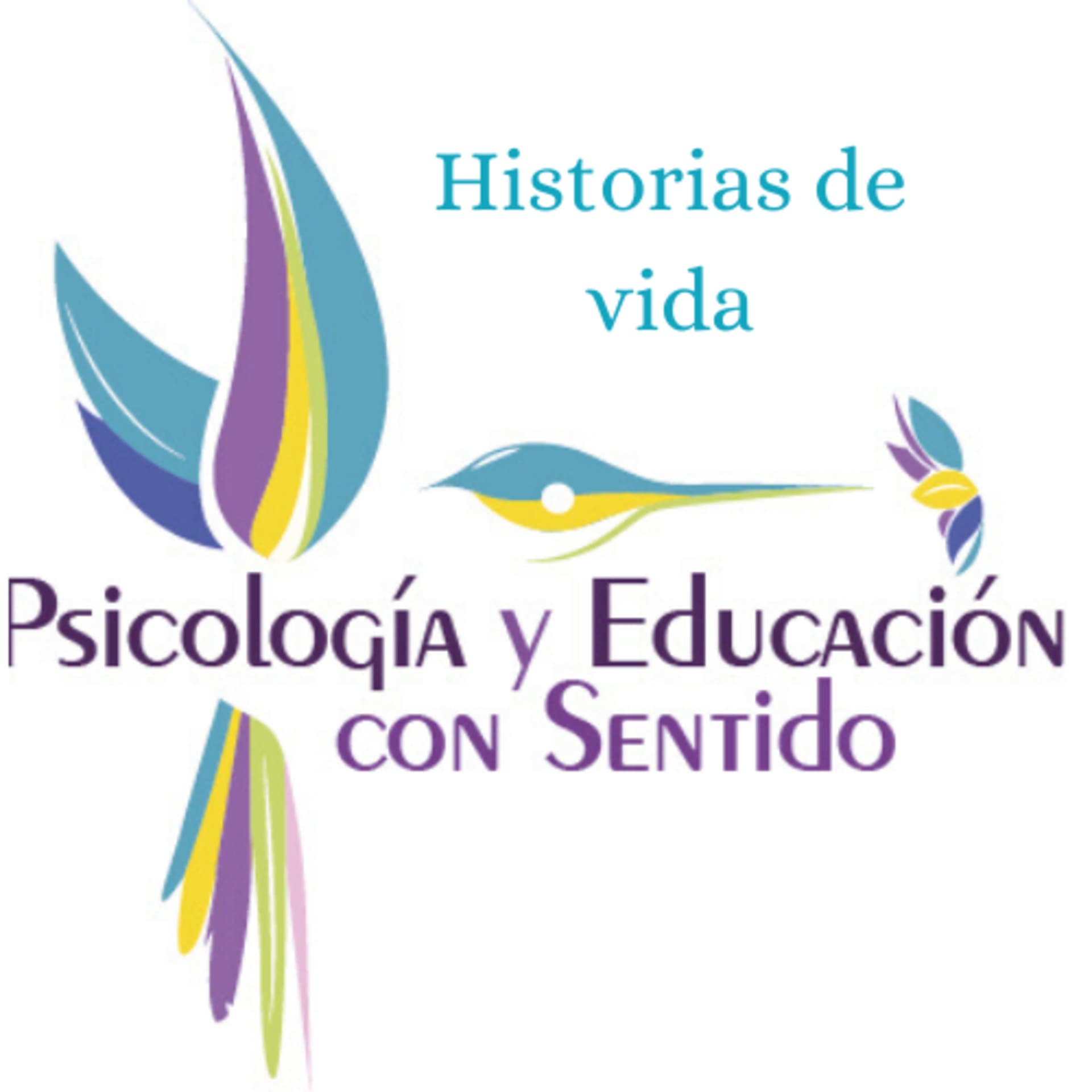 Historias de vida-Psicología y Educación con sentido. - Podcast