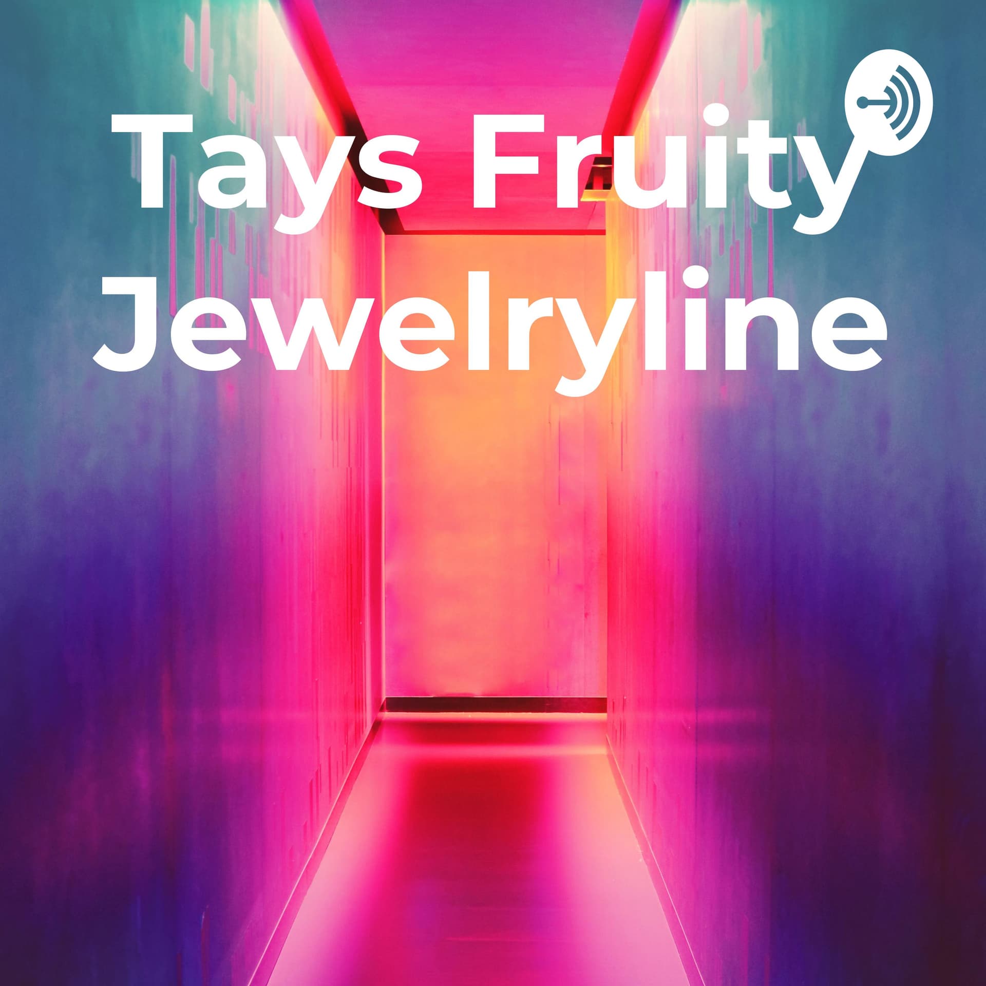 Tays Fruity Jewelryline - Podcasts