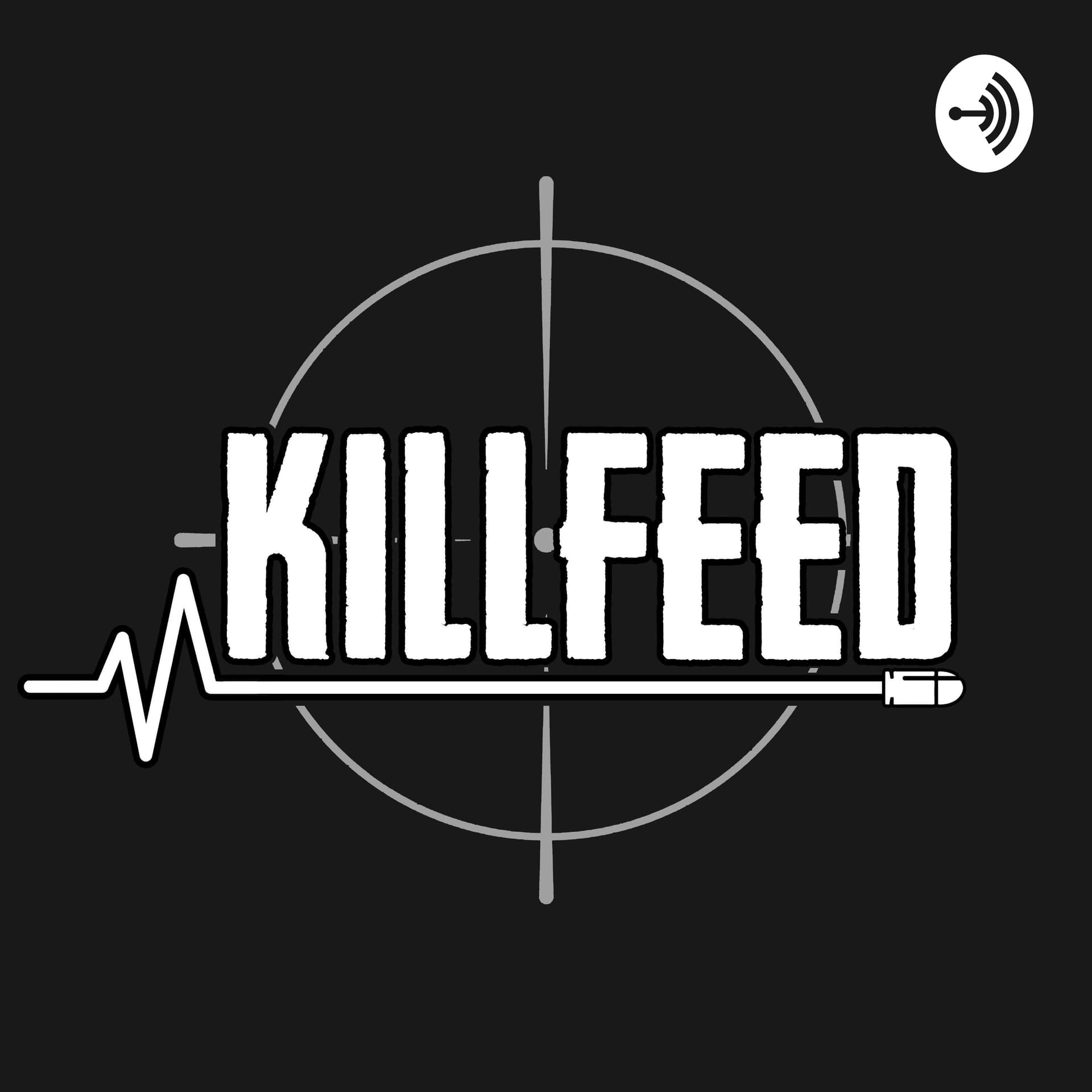Killfeed - Podcasts