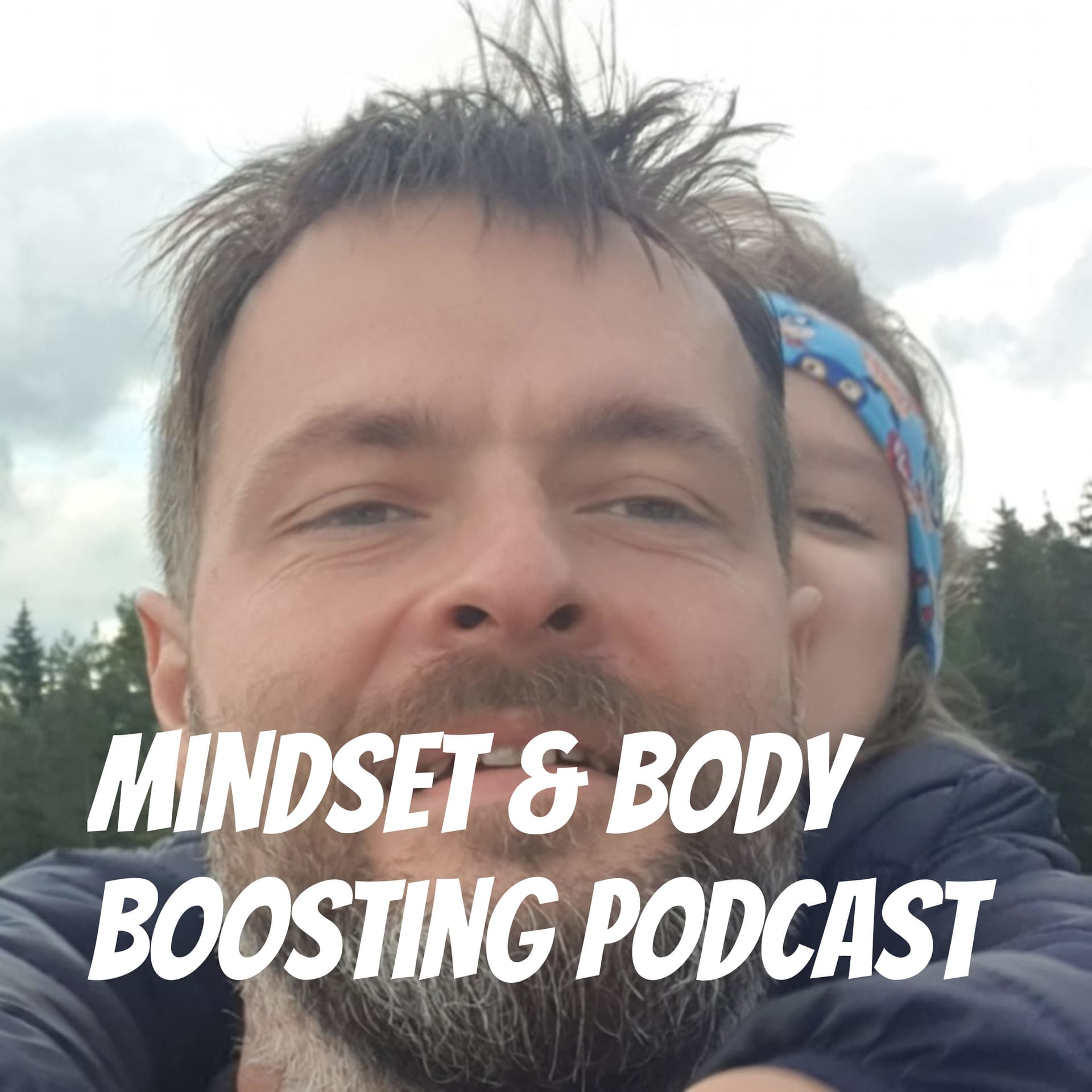 Mindset & Body Boosting Podcast - Podcasts