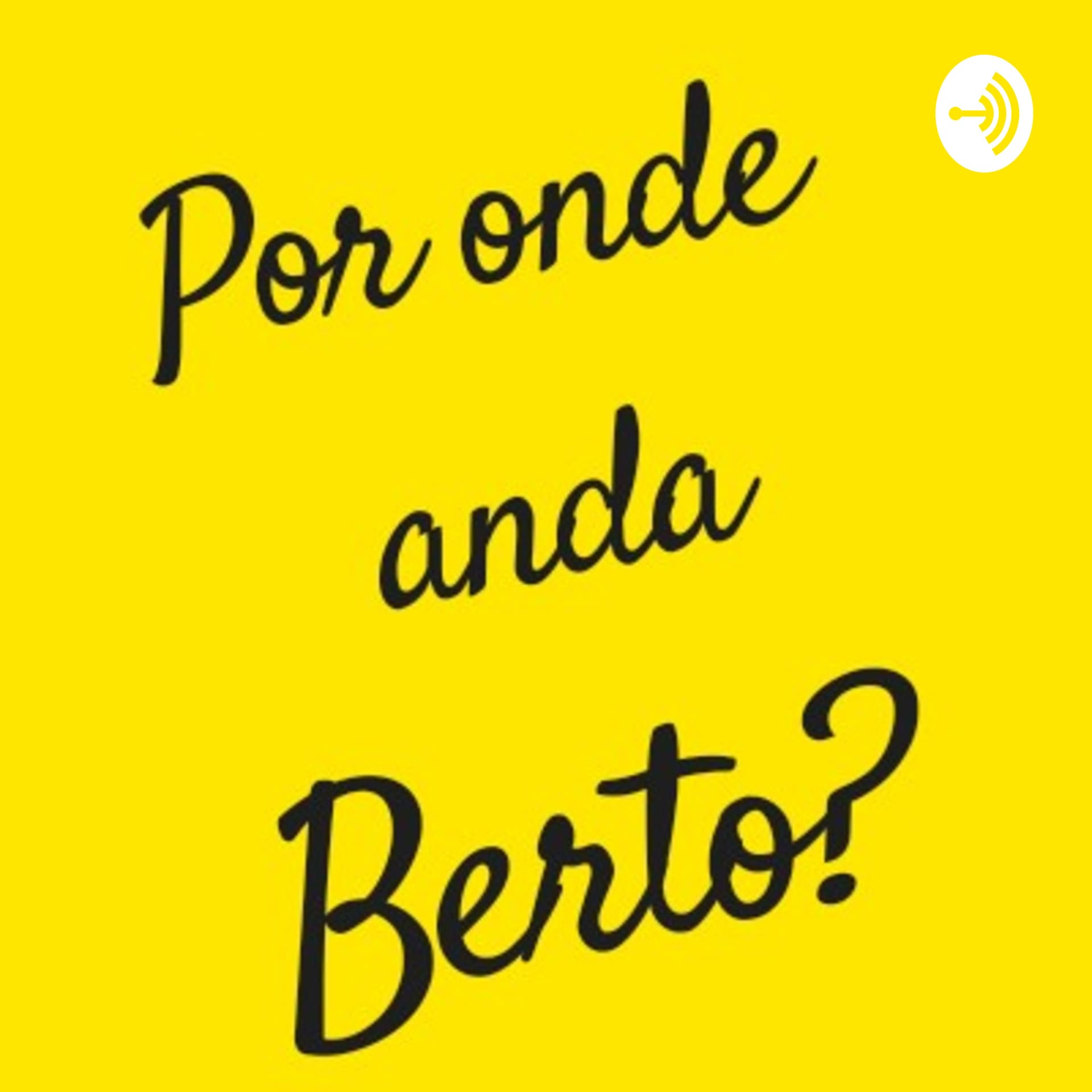 Por Onde Anda Berto? - Podcasts