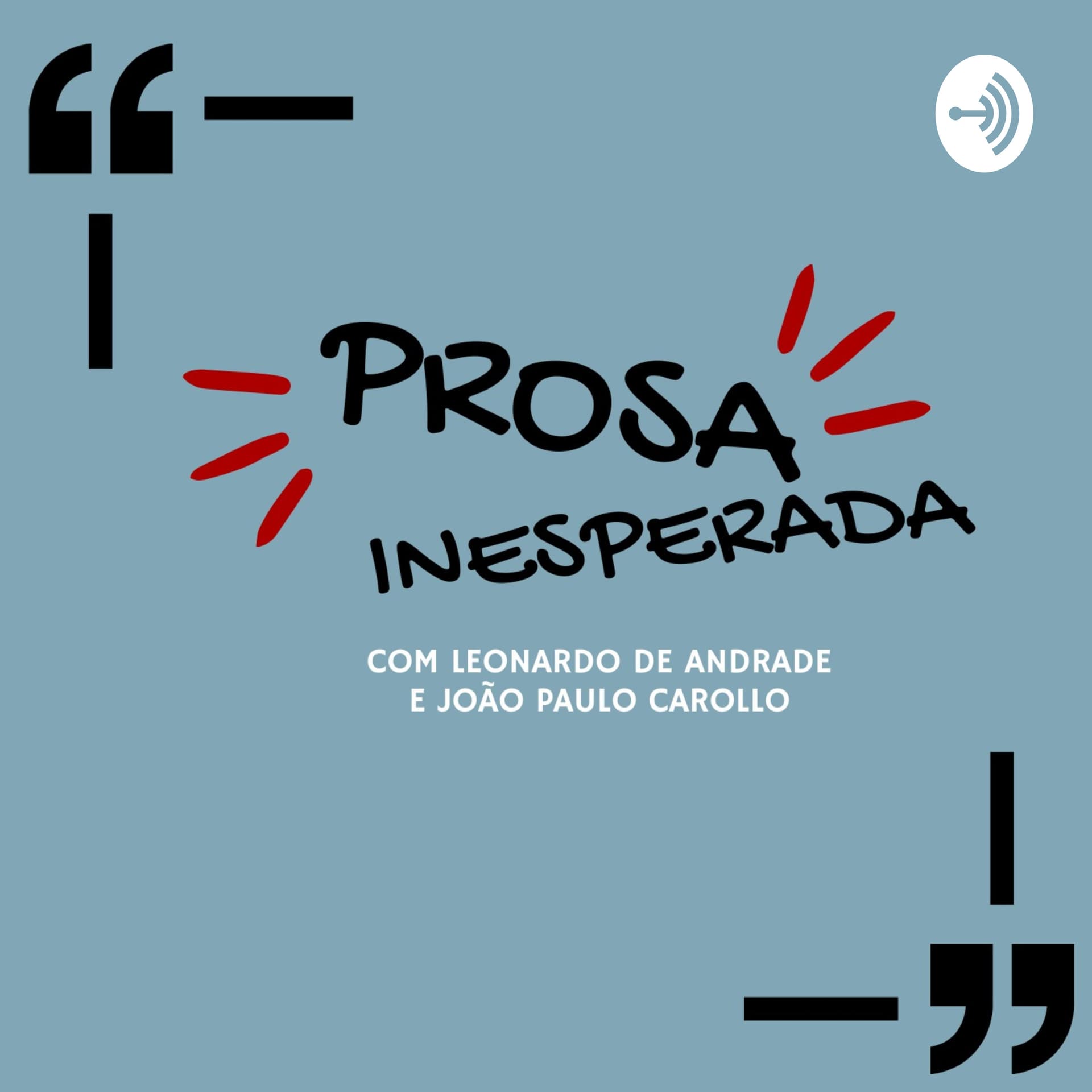 Prosa Inesperada - com Leonardo de Andrade e João Paulo Carollo. - Podcasts