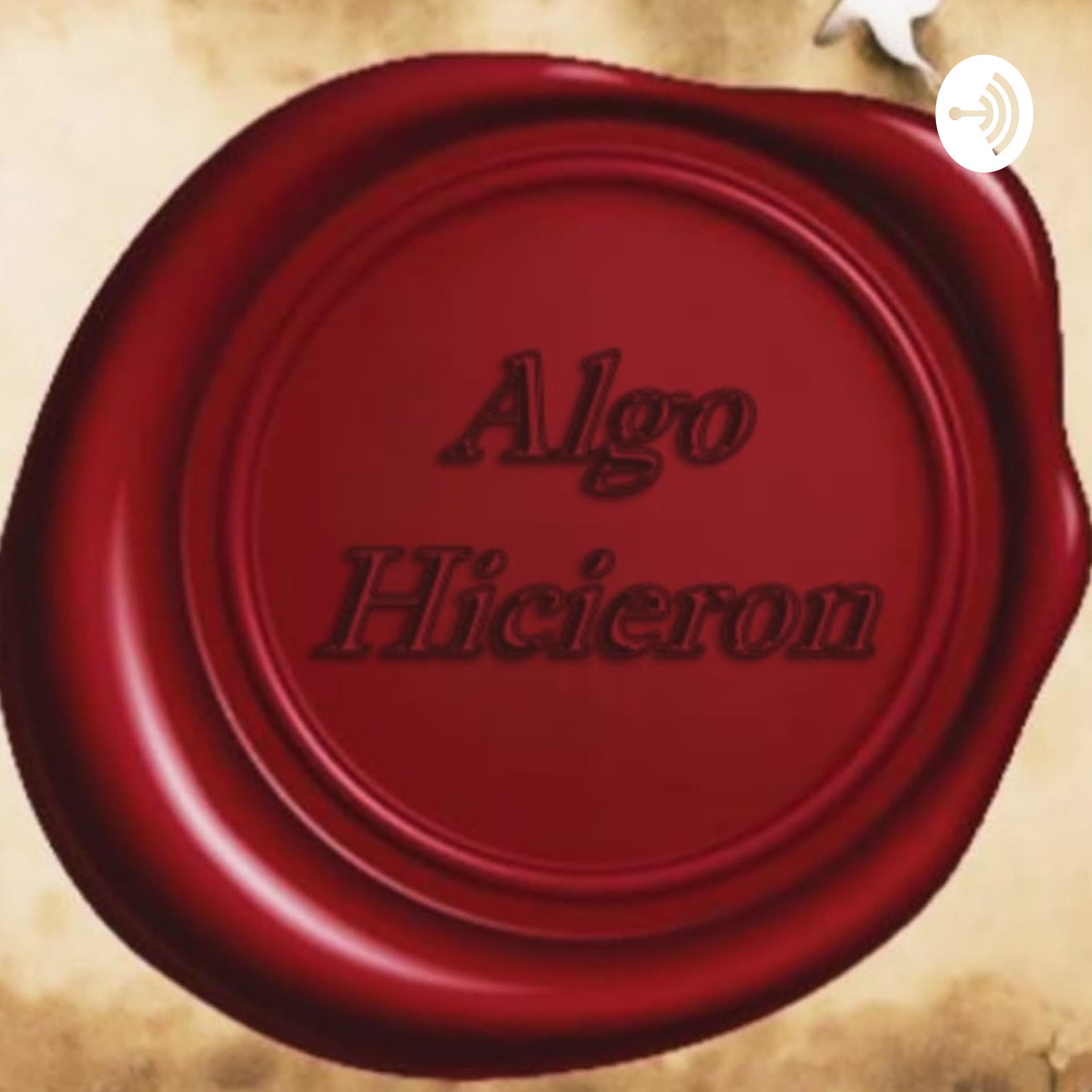 Algo Hicieron - EL PODCAST