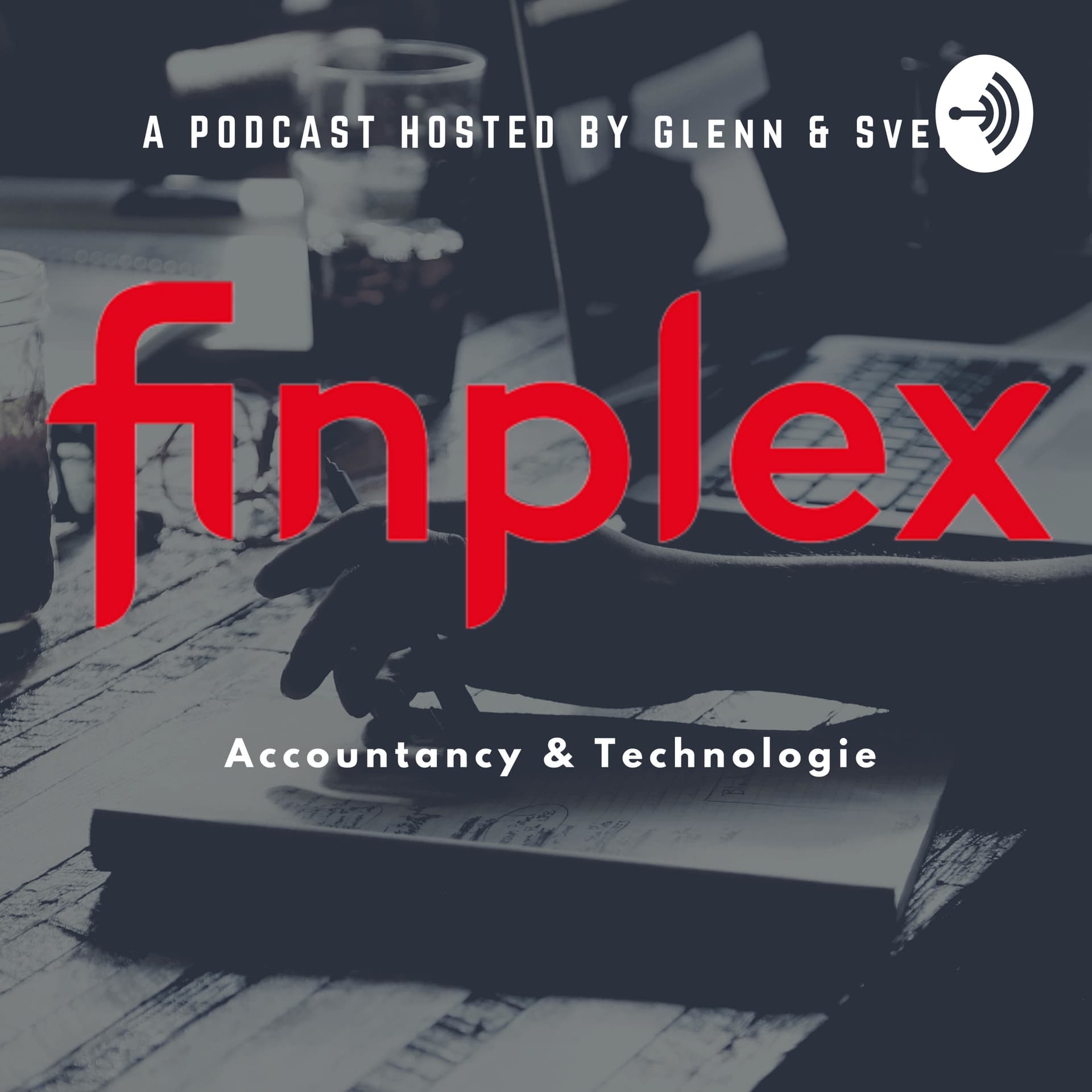 Finplex: Accountancy en Technologie met Glenn Vandamme en Sven Cornelis - Podcasts