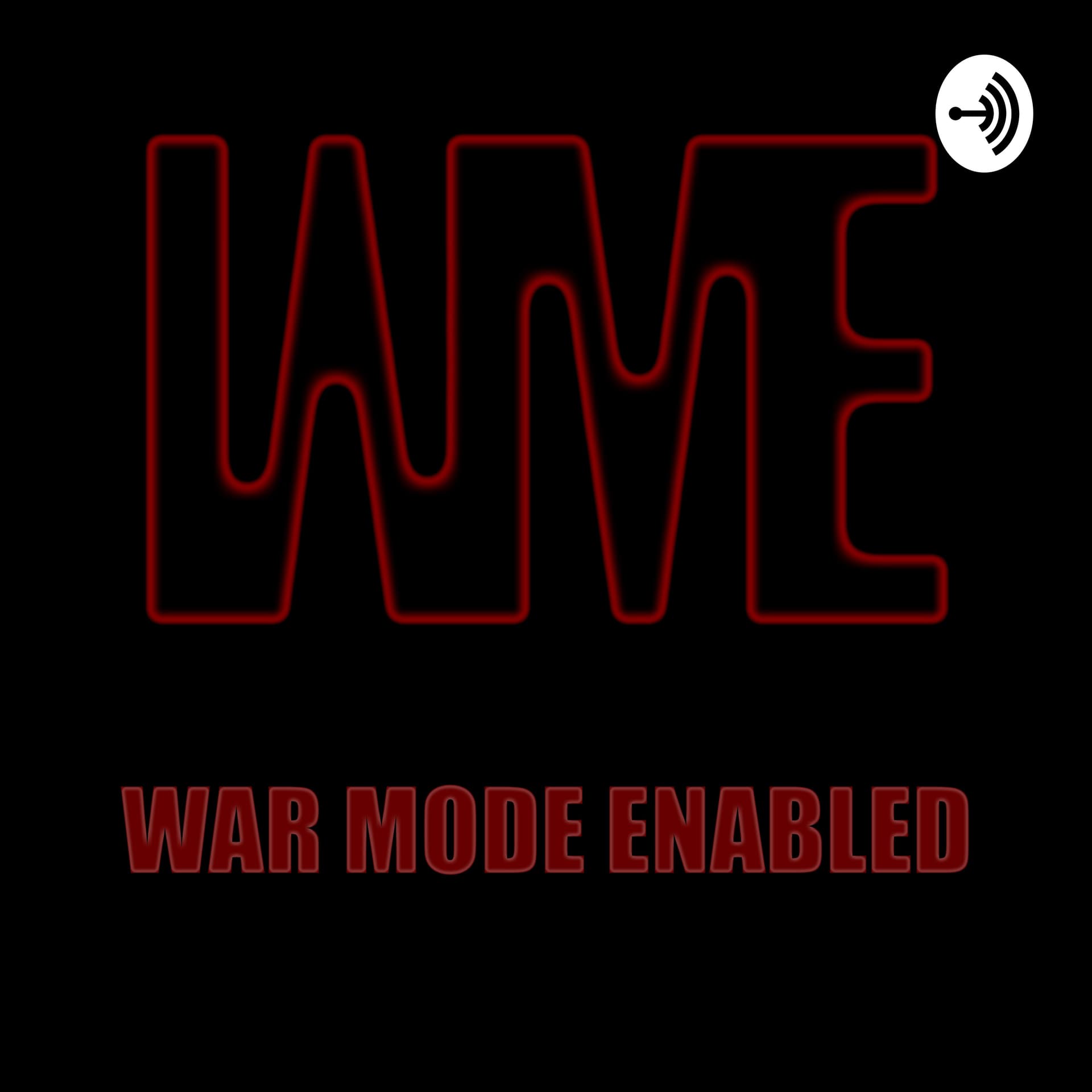 War Mode Enabled - Podcasts