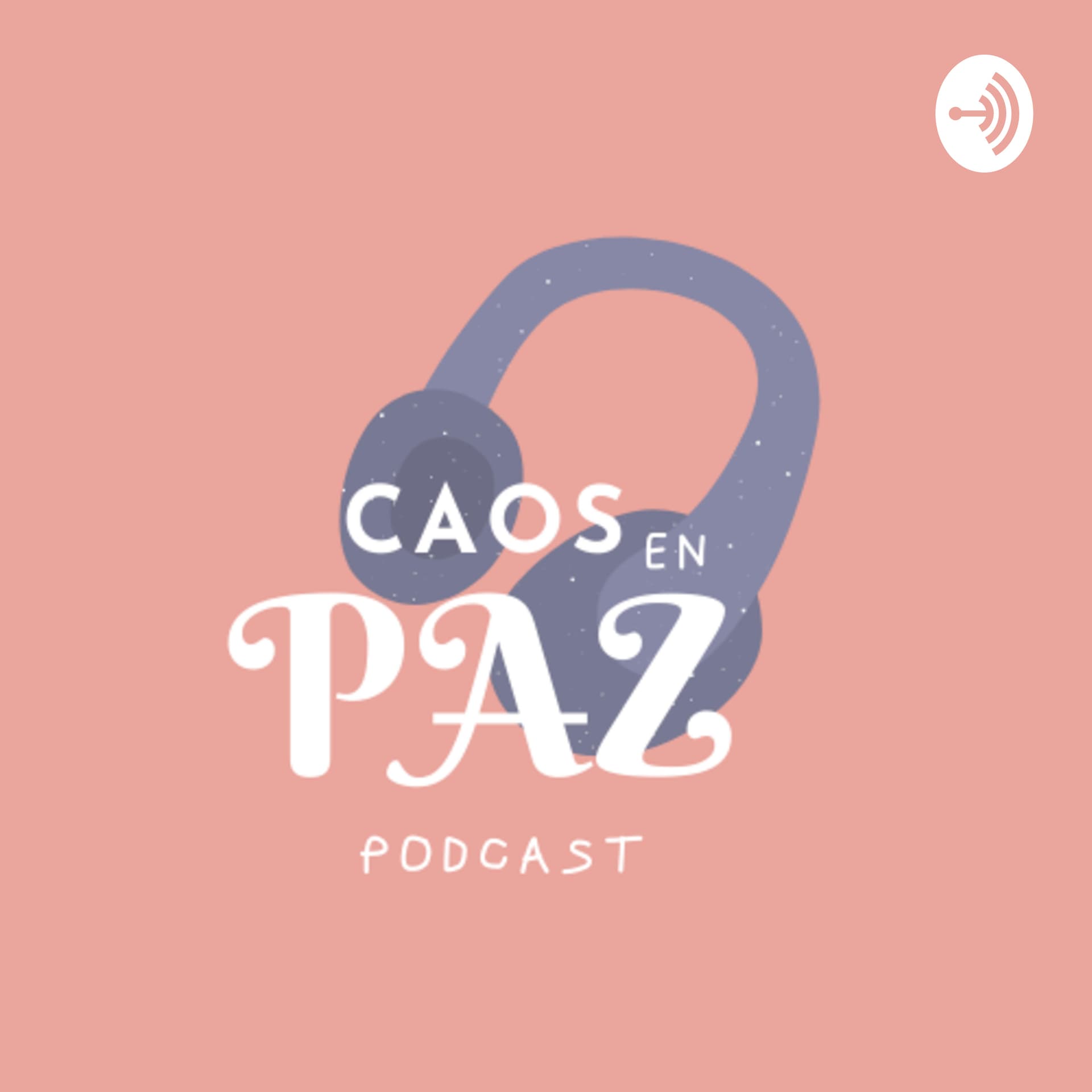 Caos en Paz - Podcasts