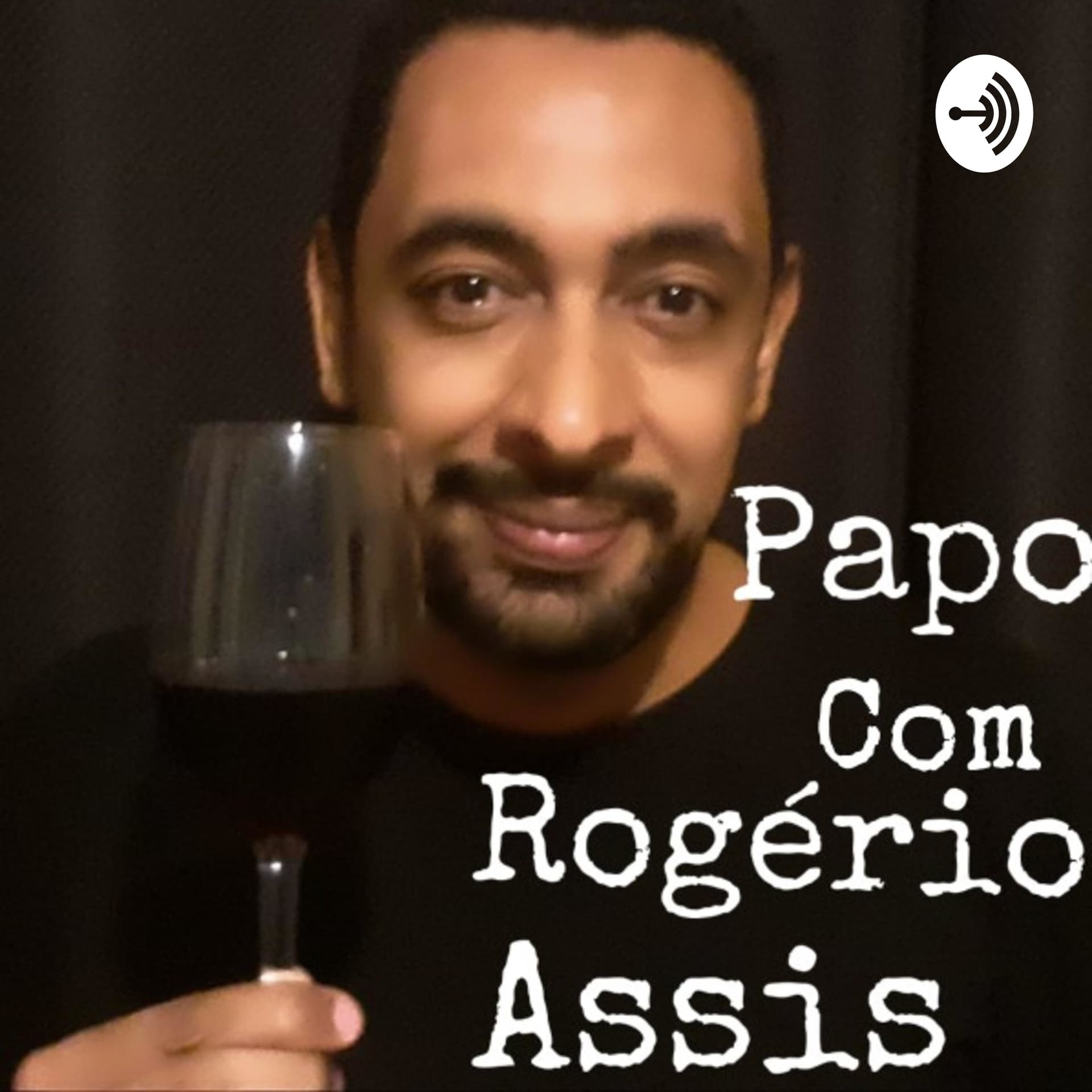 Papo com Rogério Assis - Podcasts