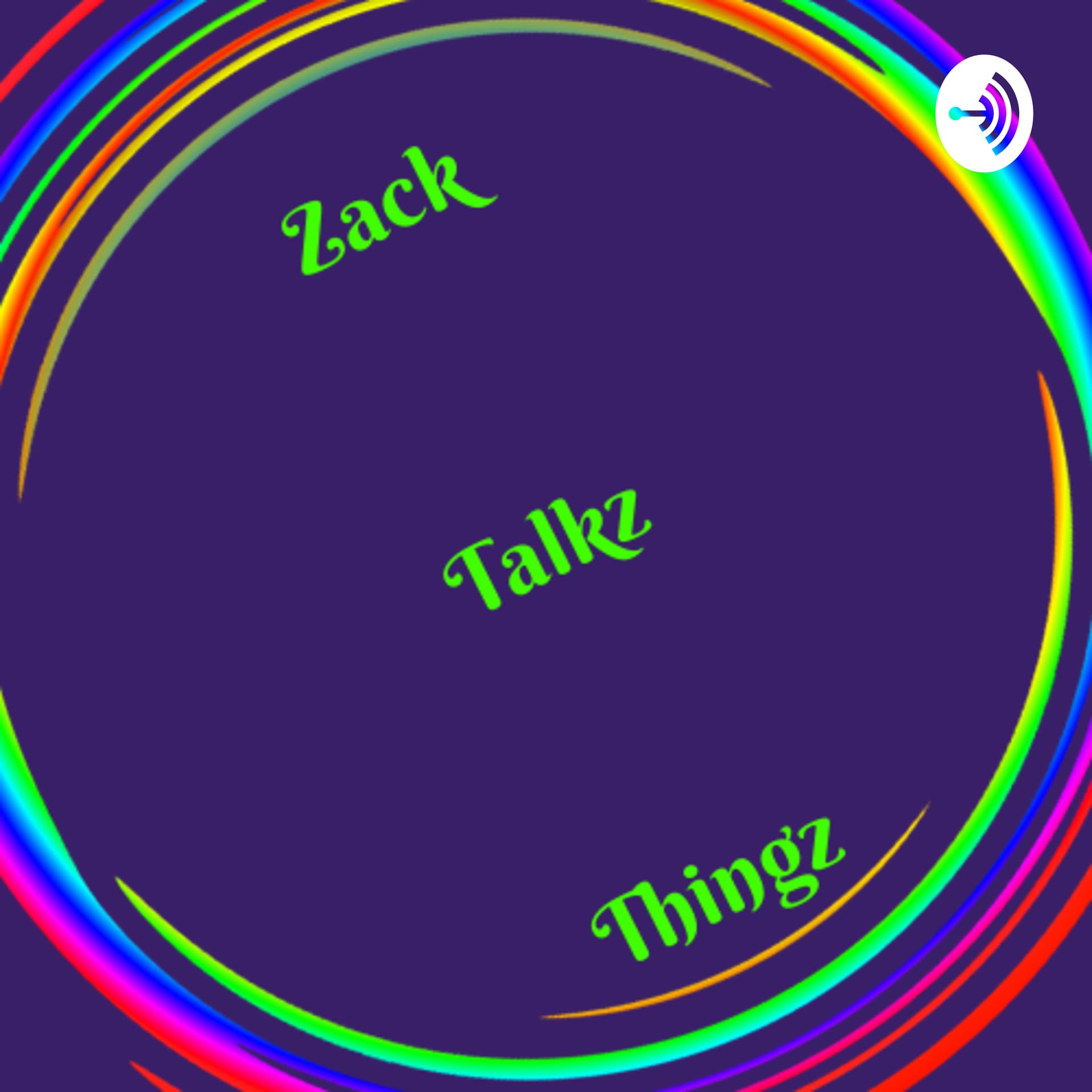 Zack Talkz Thingz - Podcasts