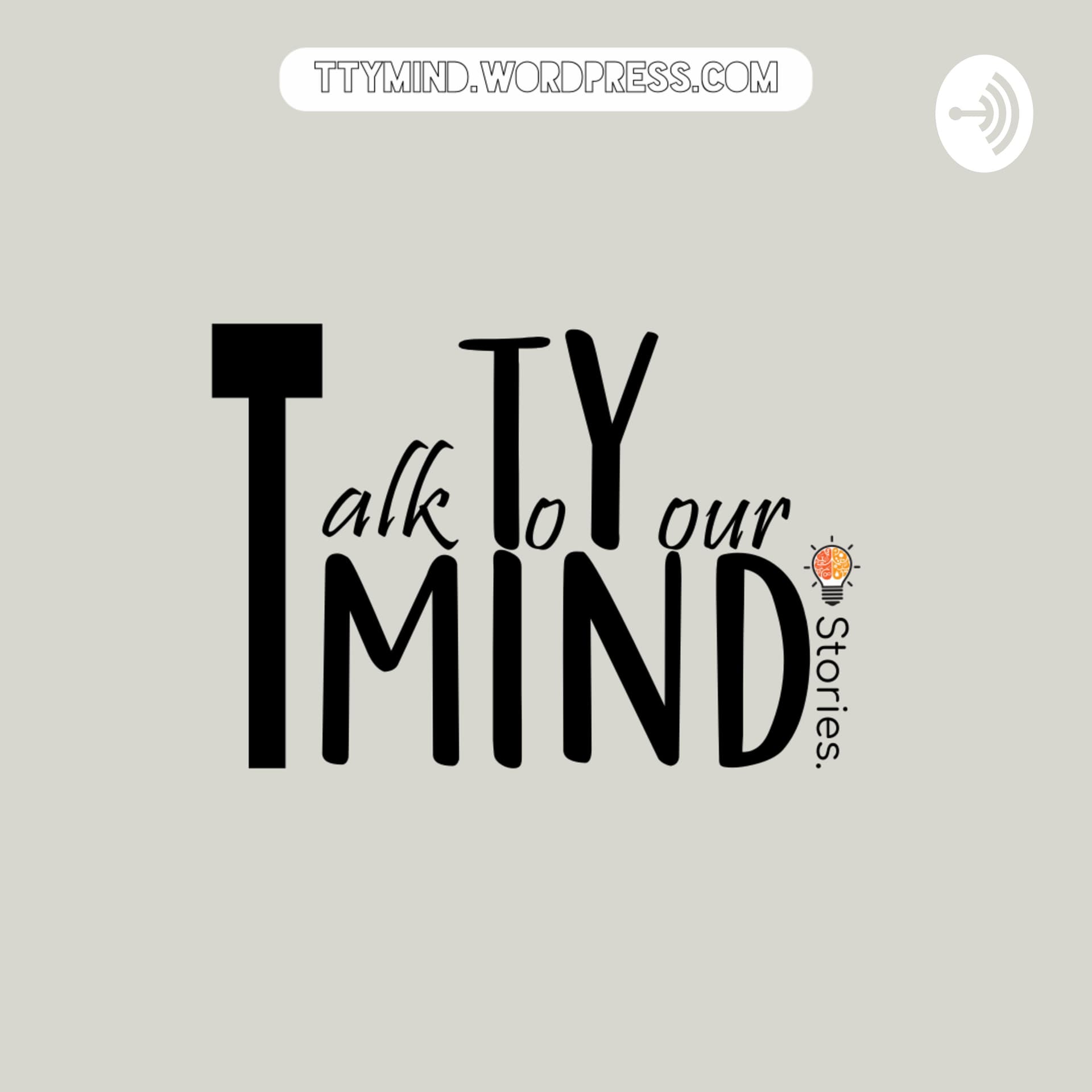 Talk to Your Mind - Podcasts