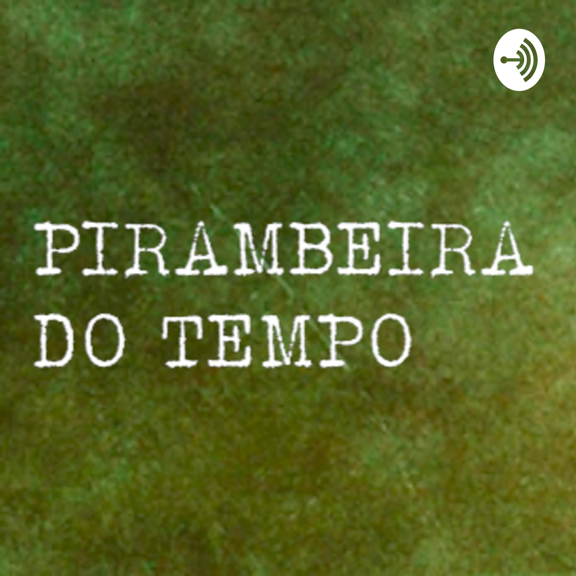 Pirambeira do Tempo - Podcasts