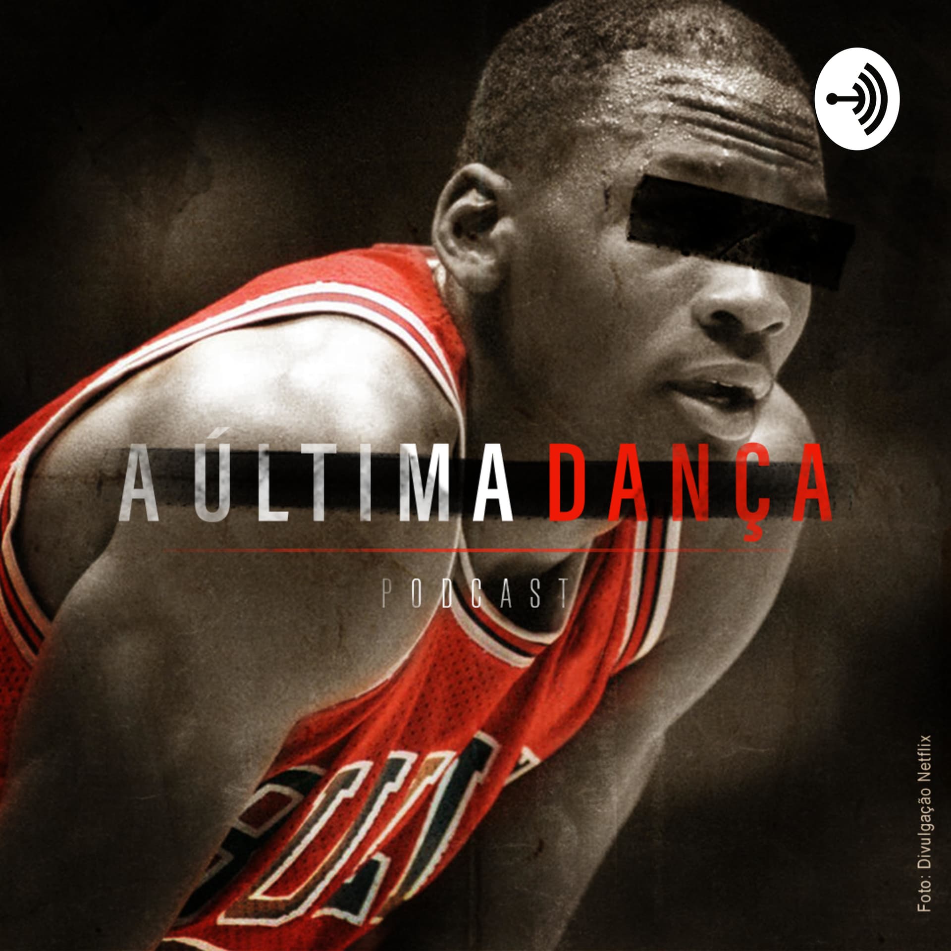 A Última Dança - Podcasts