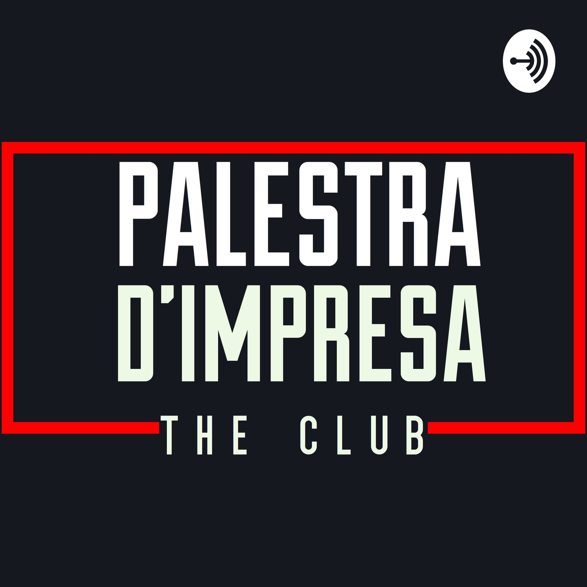 Palestra d'Impresa - The Club - Podcast