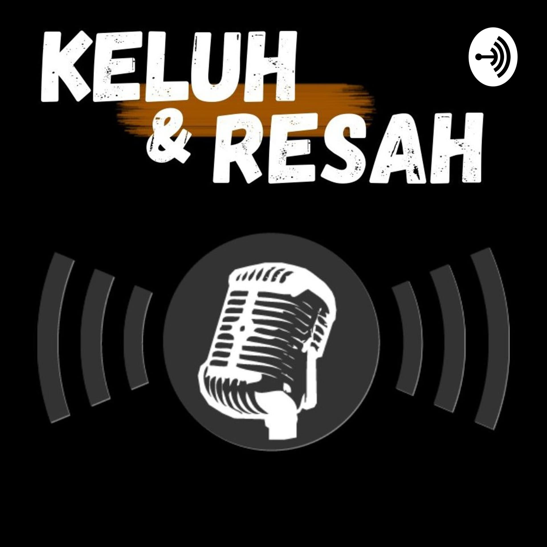 Keluh Resah - Podcasts