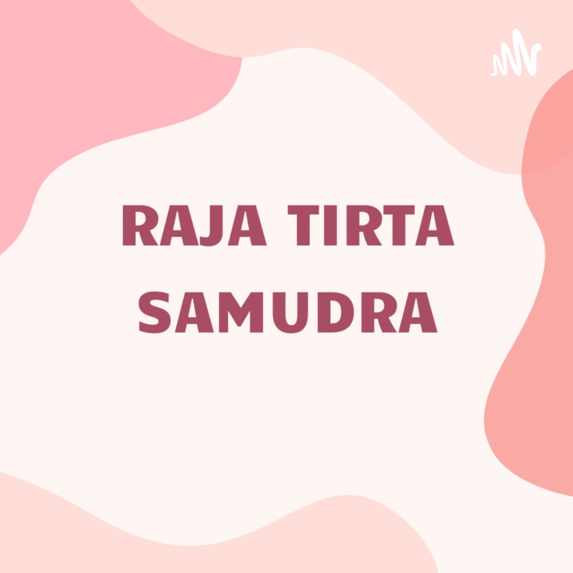 Raja Tirta Samudra - Podcasts
