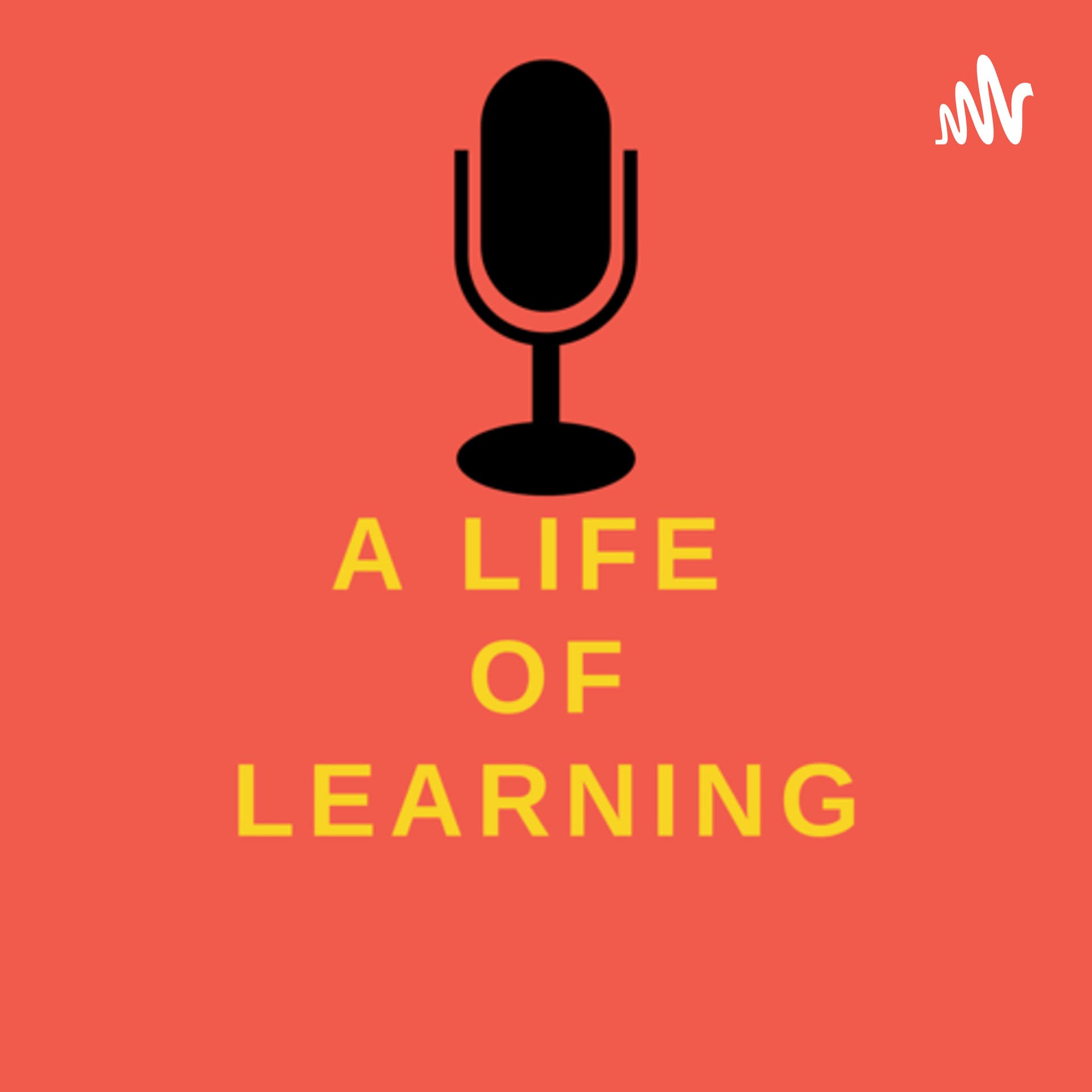 A Life of Learning - Podcasts
