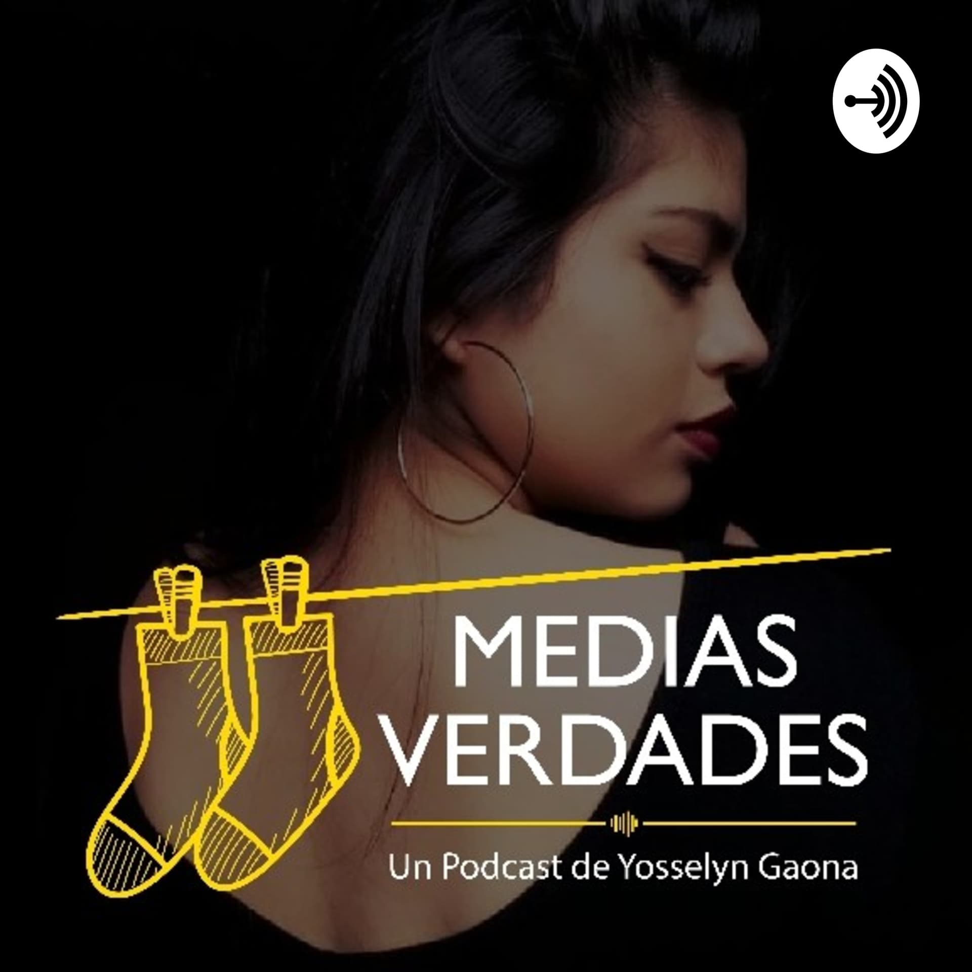 MEDIAS VERDADES con Yosselyn Gaona - Podcasts