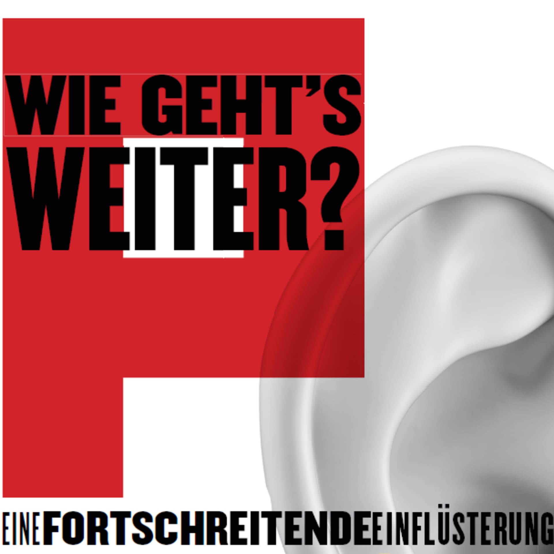 Wie geht's weiter? Eine fortschreitende Einflüsterung - Podcasts