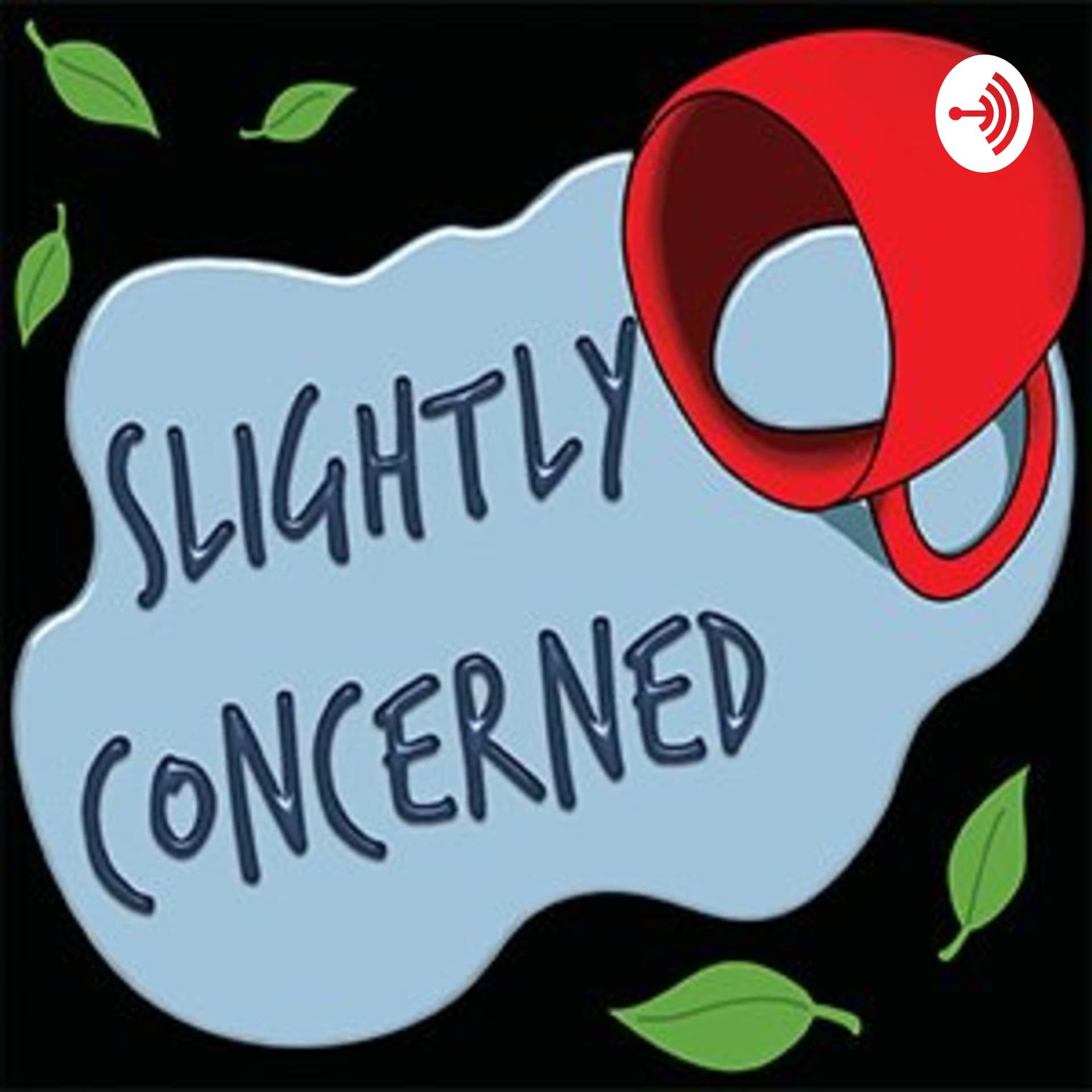 Slightly Concerned - Podcasts
