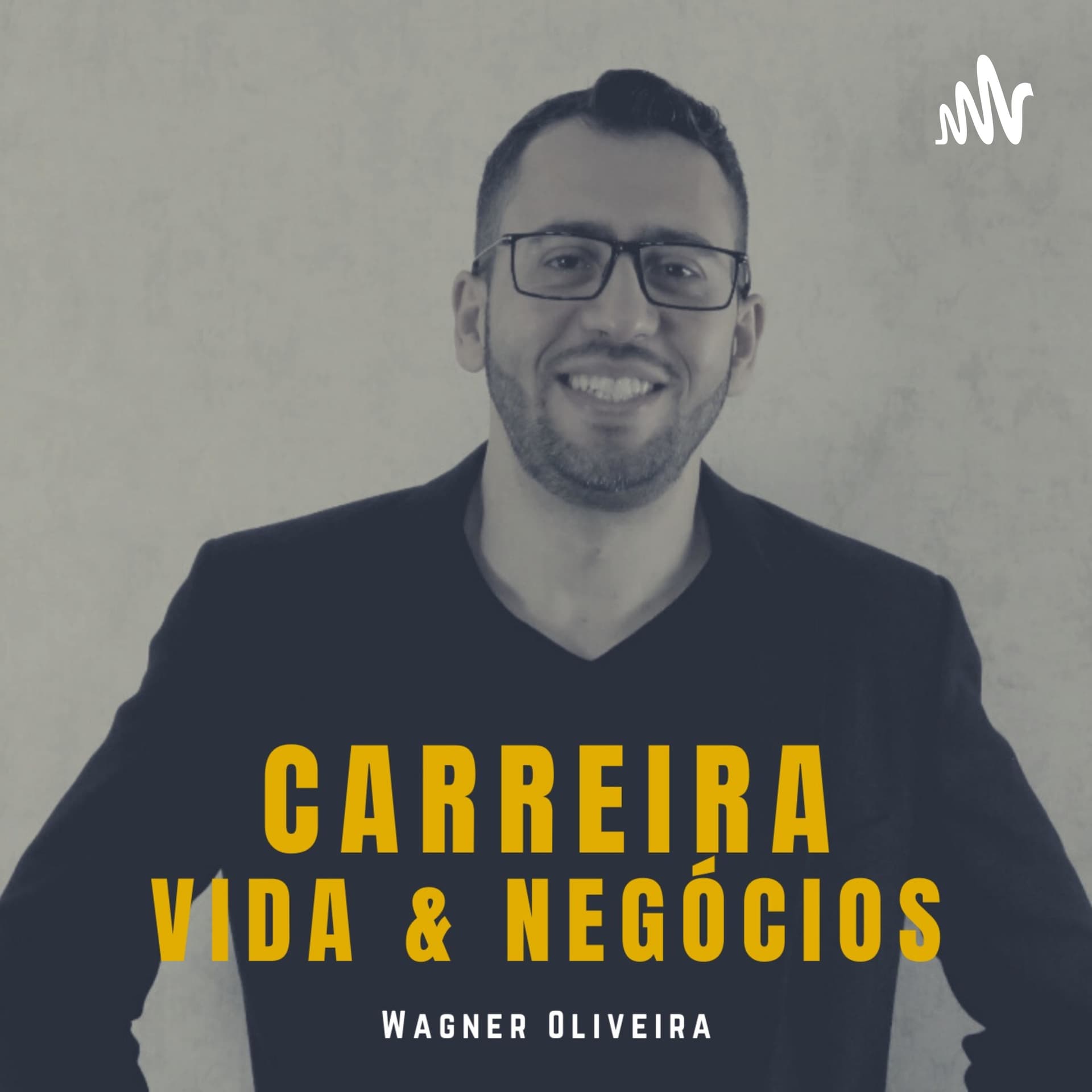 Carreira, Vida & Negócios - Podcasts