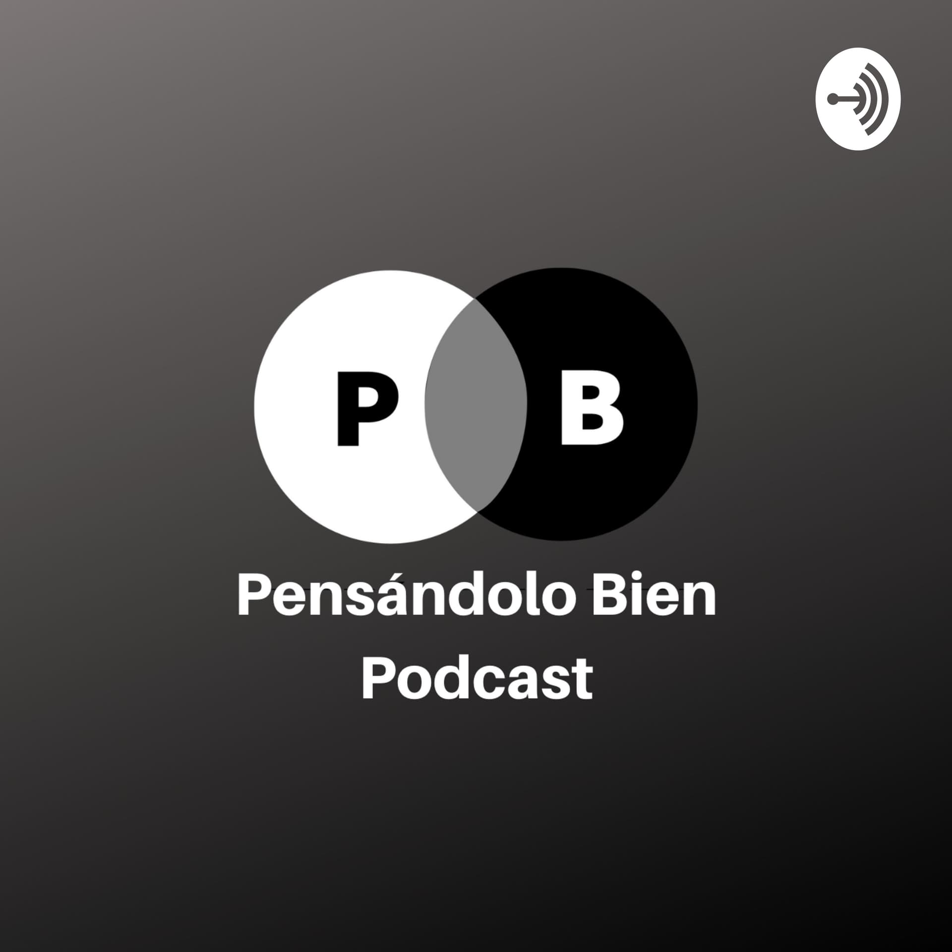 Pensándolo Bien Podcast - Podcasts