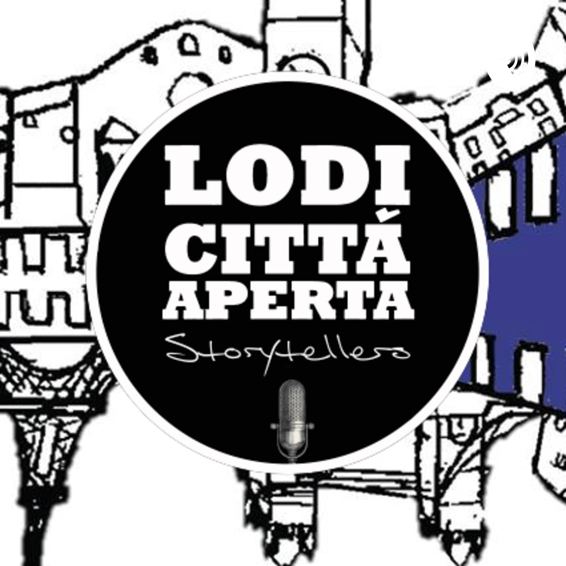 Lodi città aperta: storytellers - Podcast