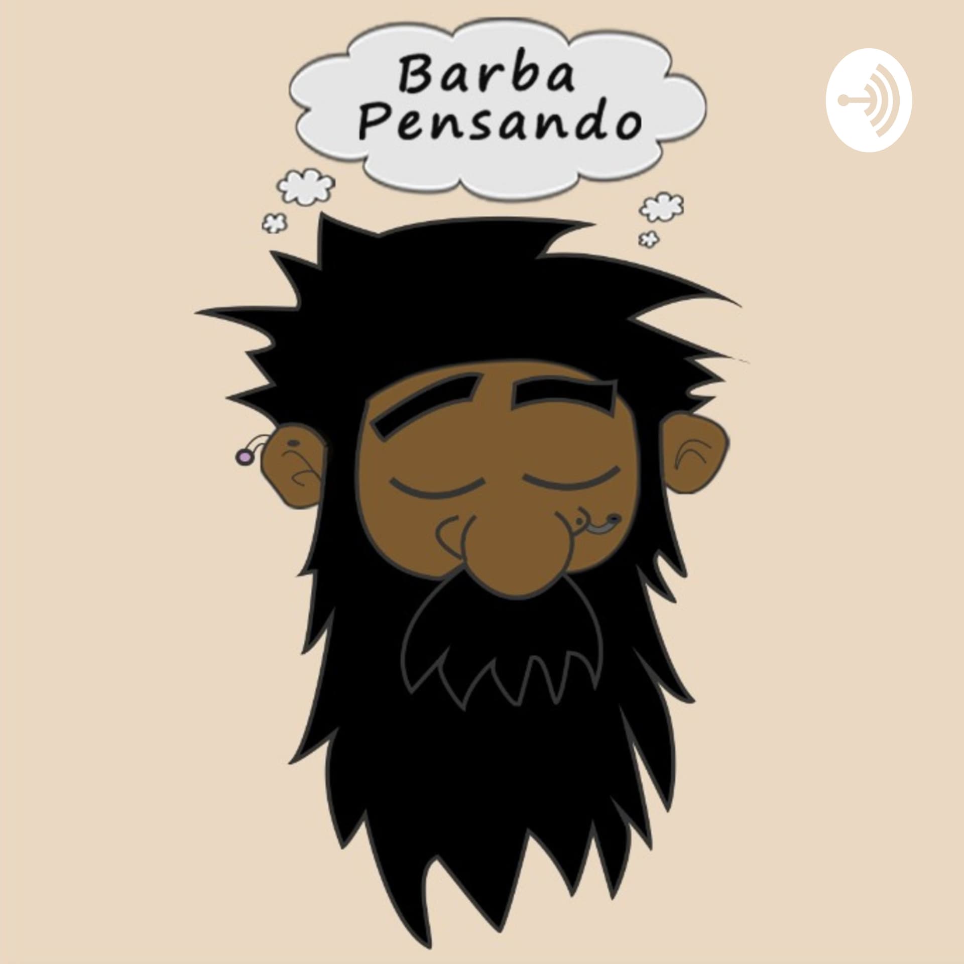 Barba Pensando - Podcasts