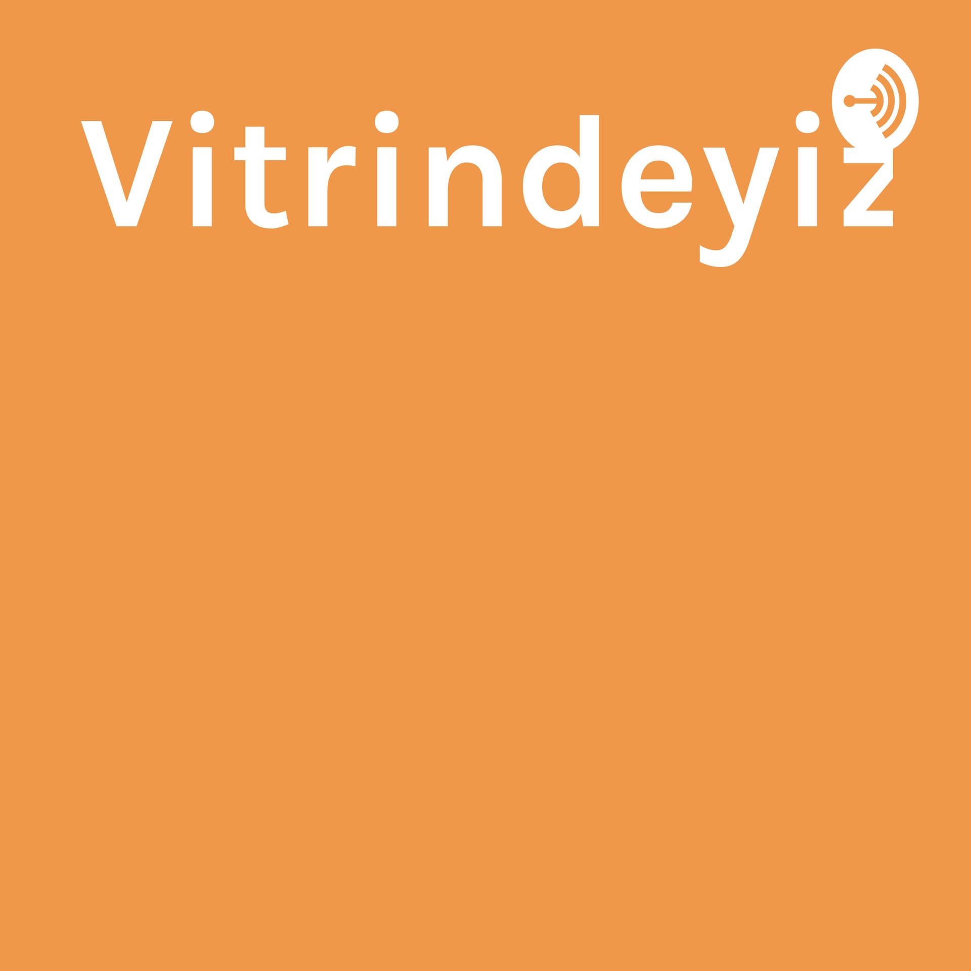 Vitrindeyiz - Podcastler