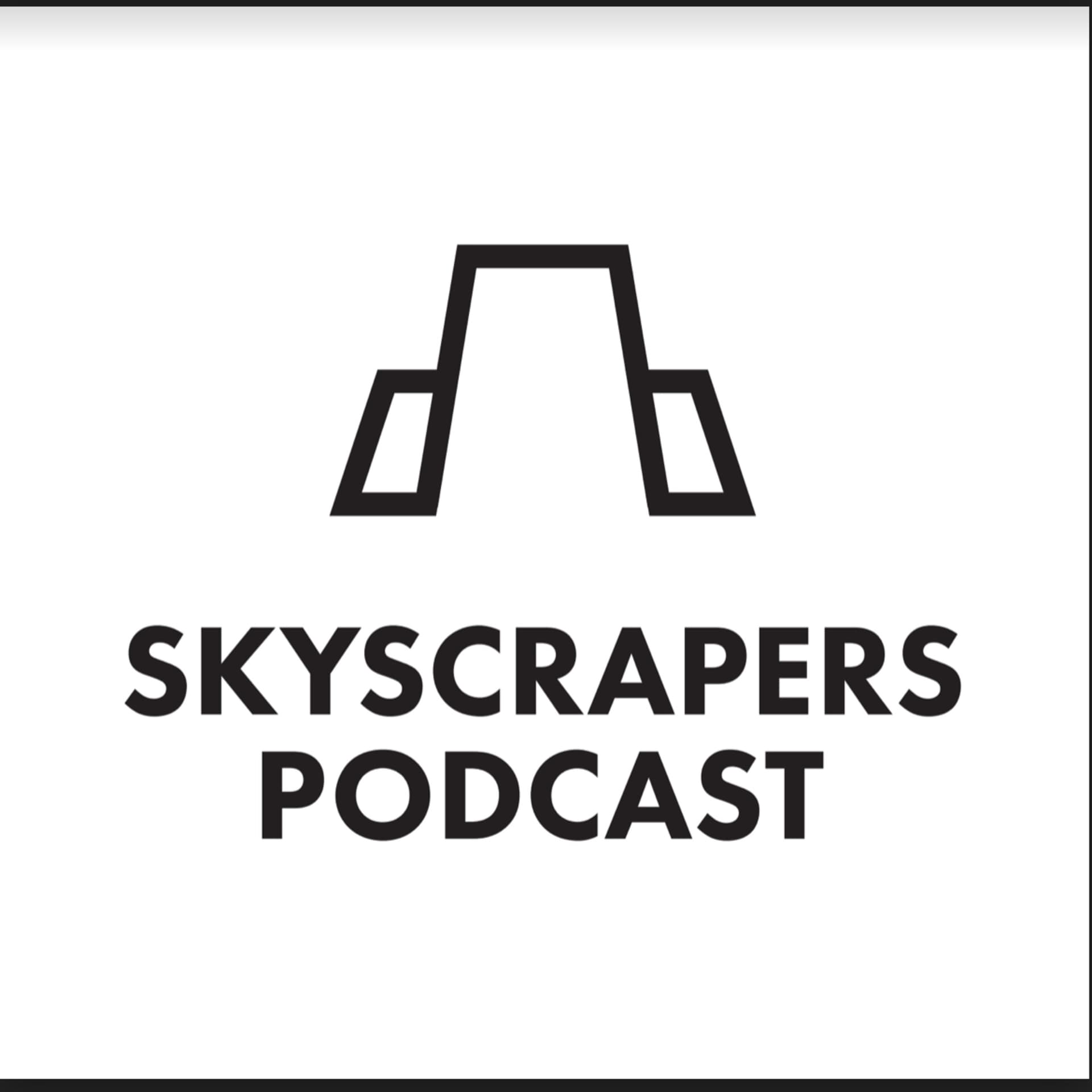 SKYSCRAPERS PODCAST - Podcasts