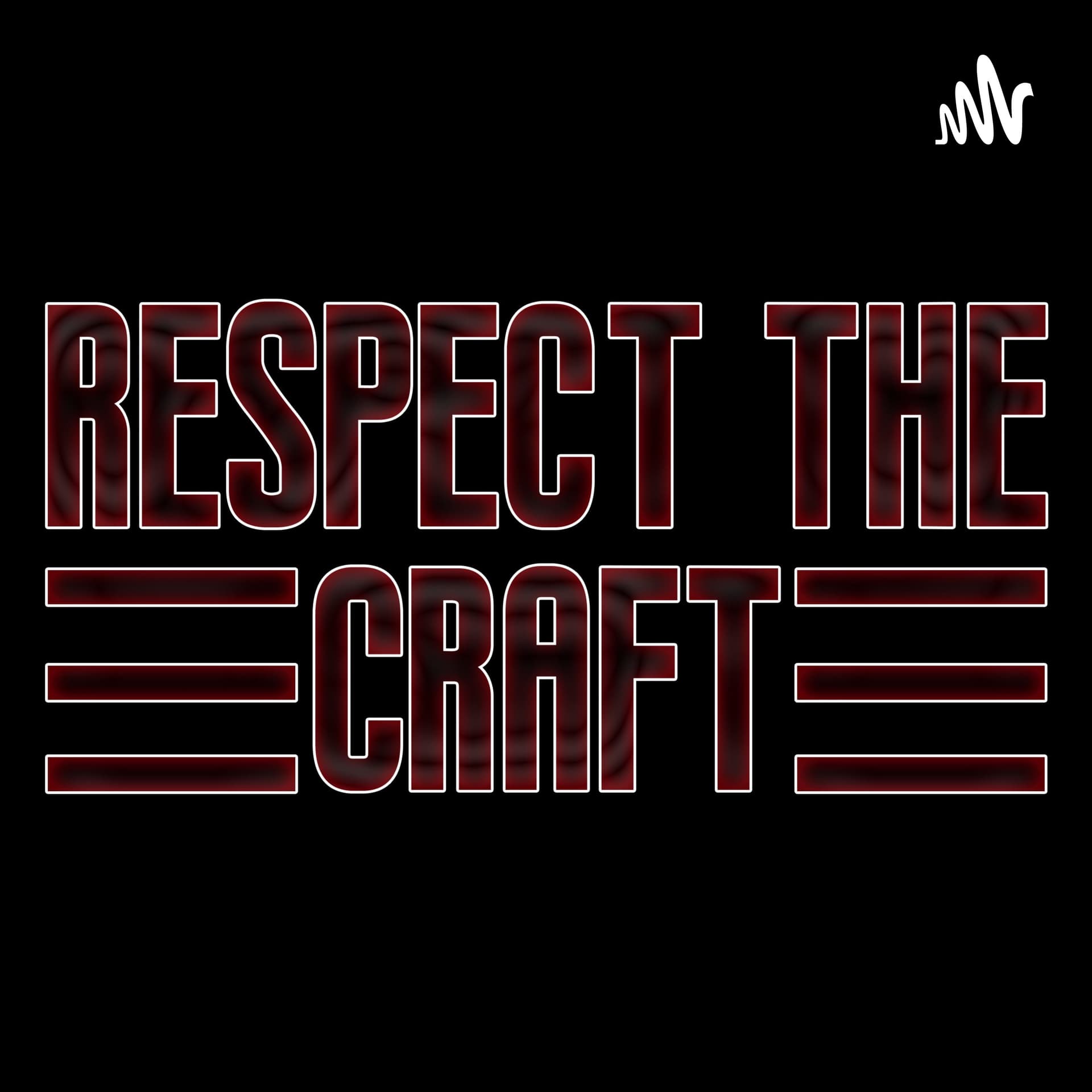 RESPECT THE CRAFT - Podcasts
