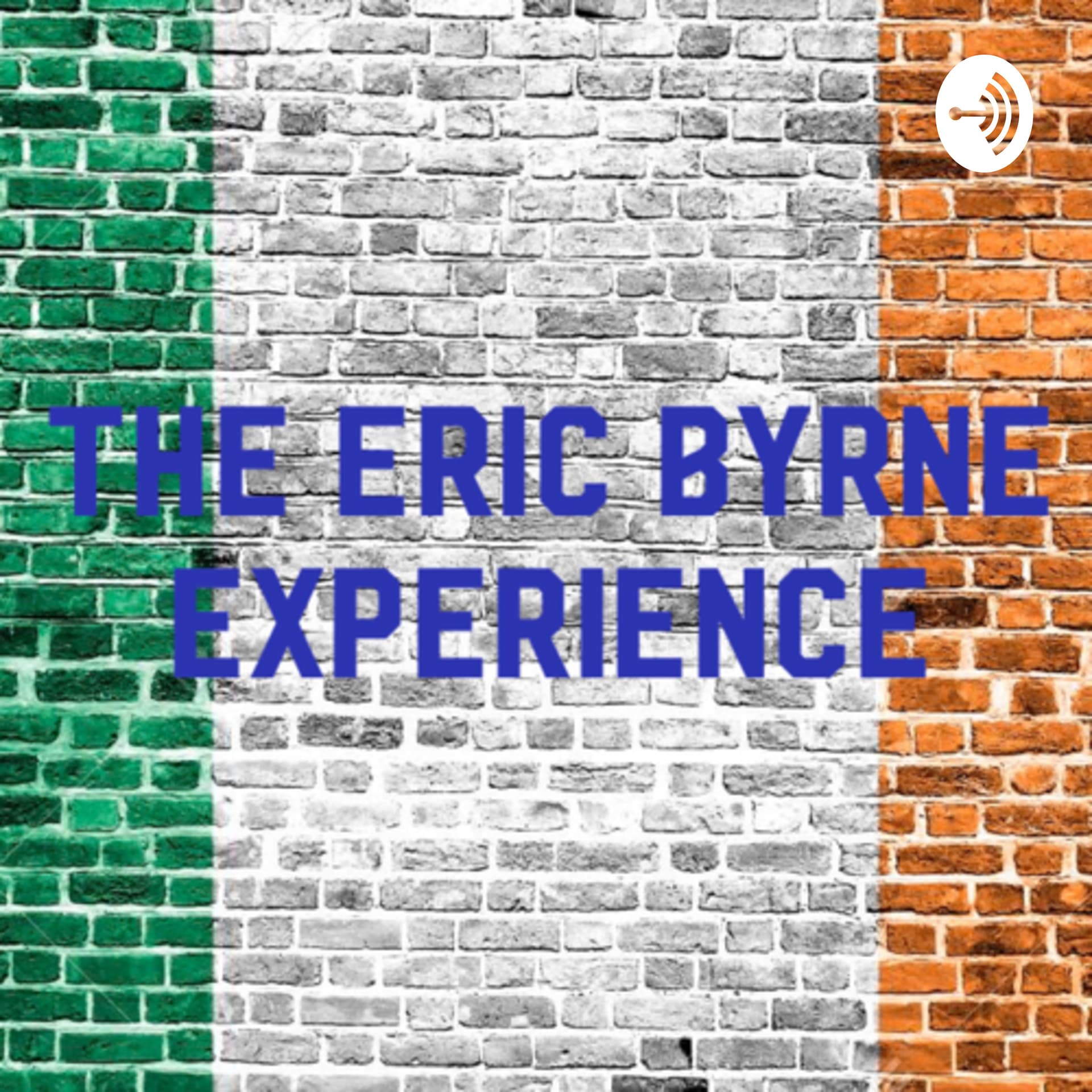 The Eric Byrne experience - Podcasts