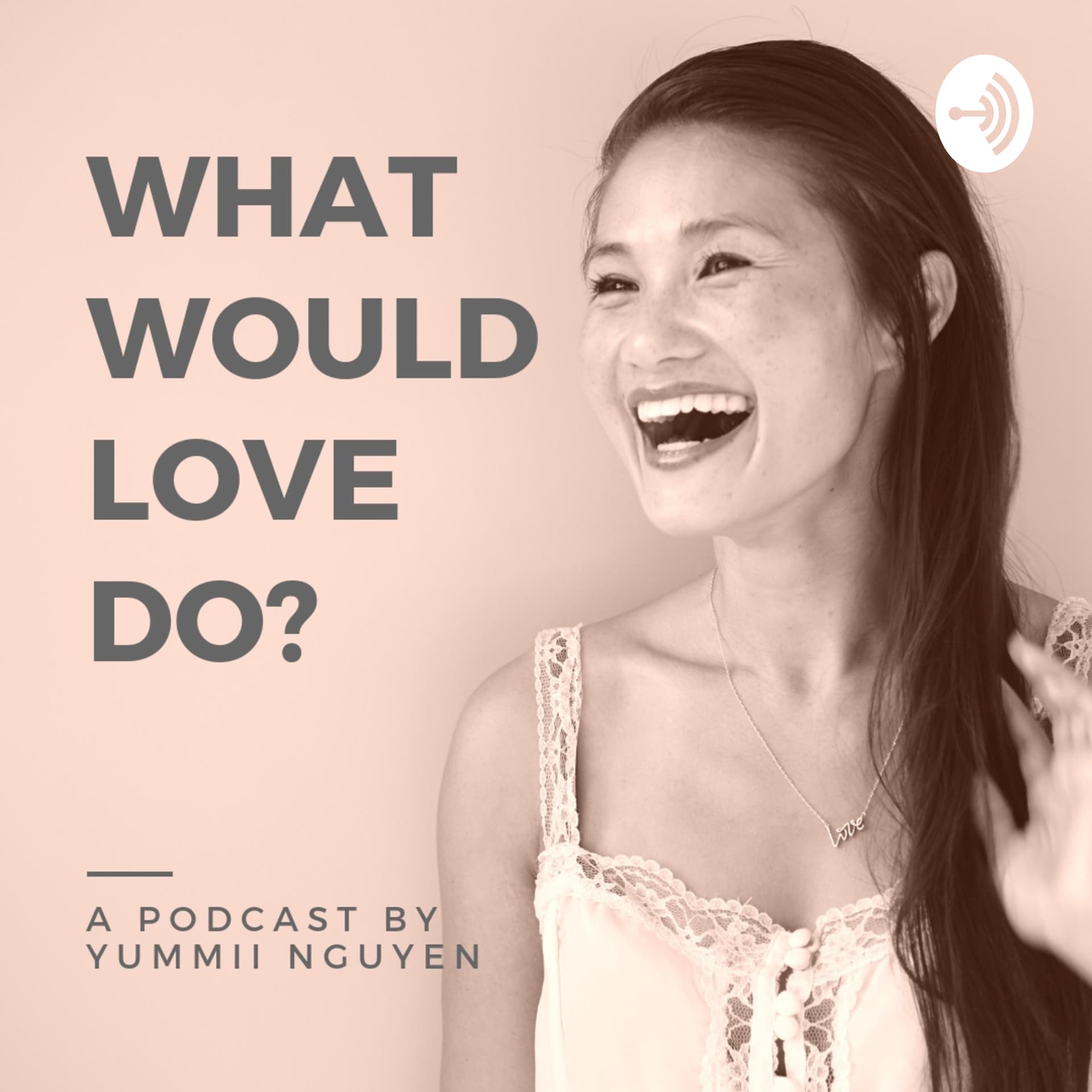 What Would Love Do? - Podcasts
