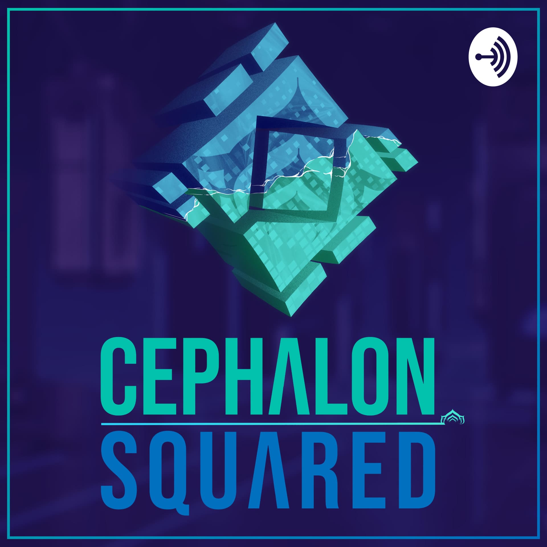 Cephalon Squared: A Warframe Podcast - Podcasts
