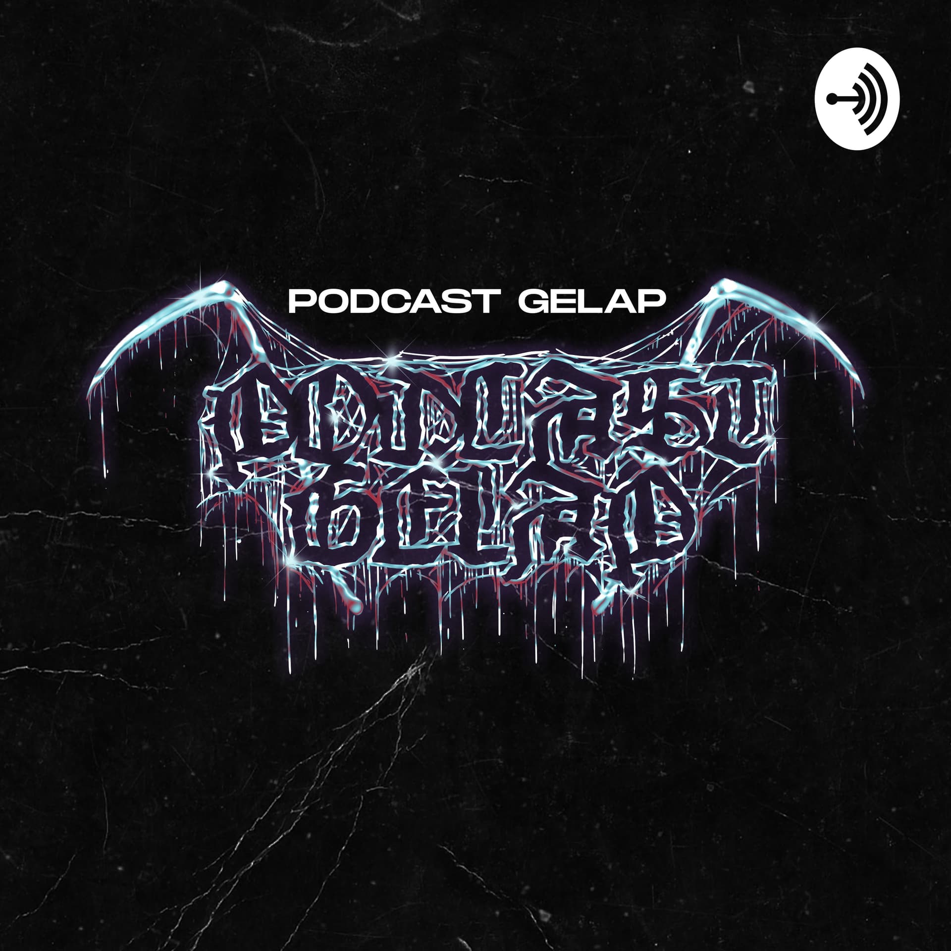 PODCAST GELAP - Podcasts